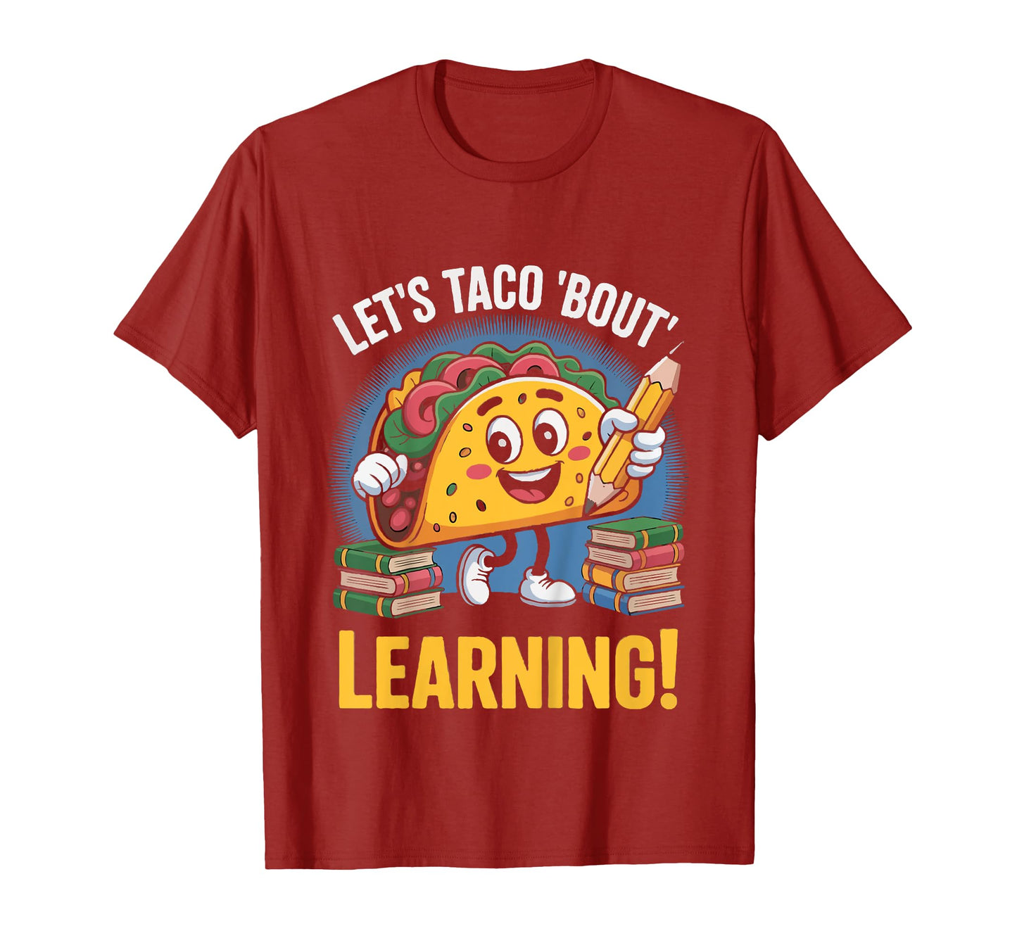 Let's Taco Bout Learning Back to School Men Women T-Shirt