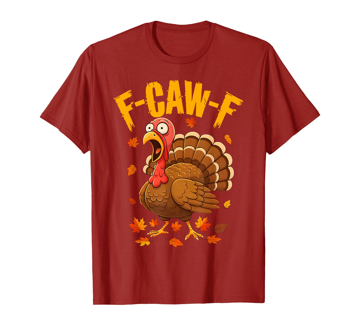 F-Caw-F Turkey Funny Screaming Turkey Thanksgiving Gobble T-Shirt