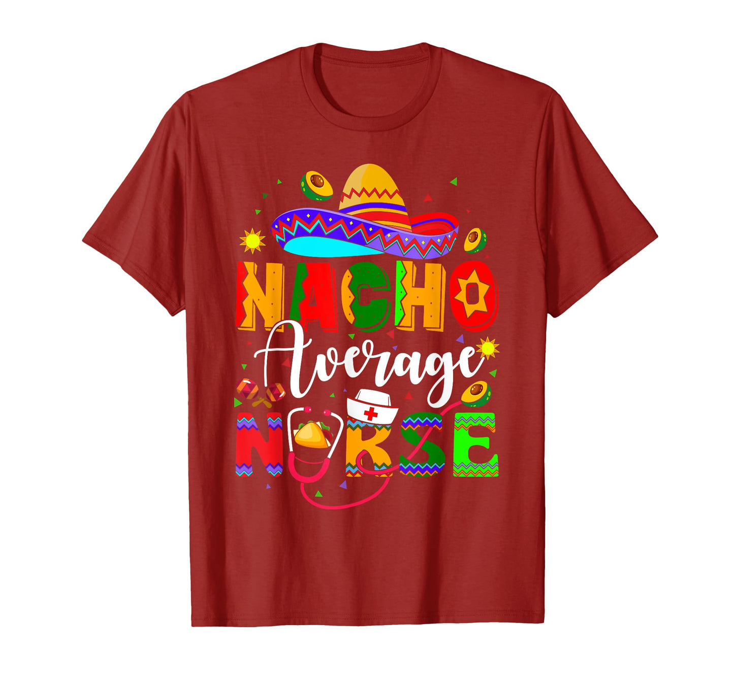 Nacho Average Nurse Cinco De Mayo Fiesta Mexican Nursing T-Shirt