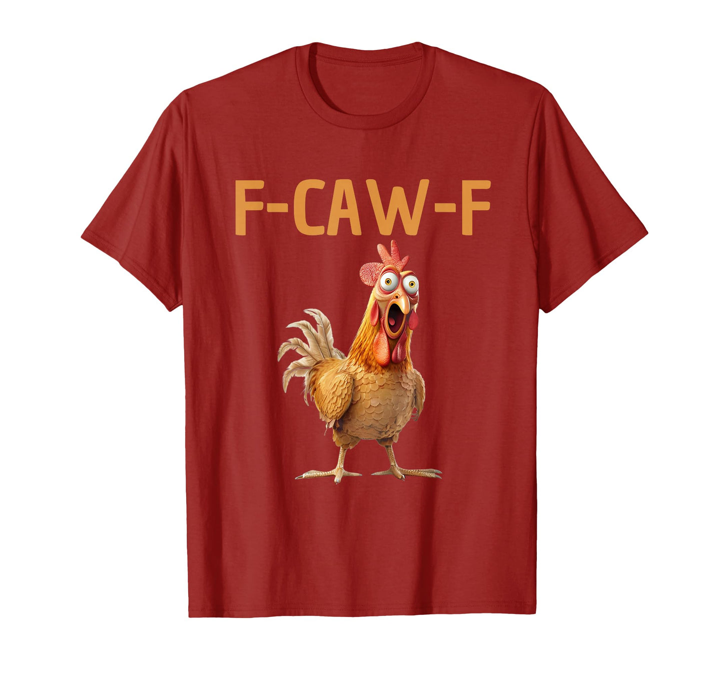 Funny Rooster Meme F-CAW-F Chicken Humor FCAWF Women Men T-Shirt