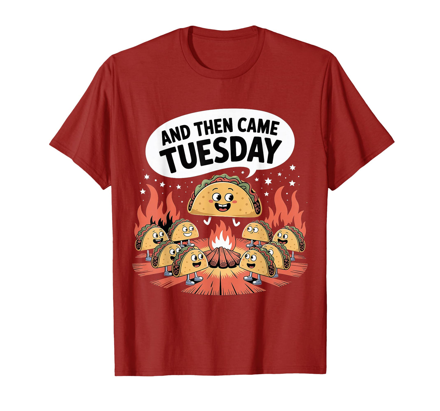 and Then Came Tuesday Taco Craving Food Jokes - T-Shirt