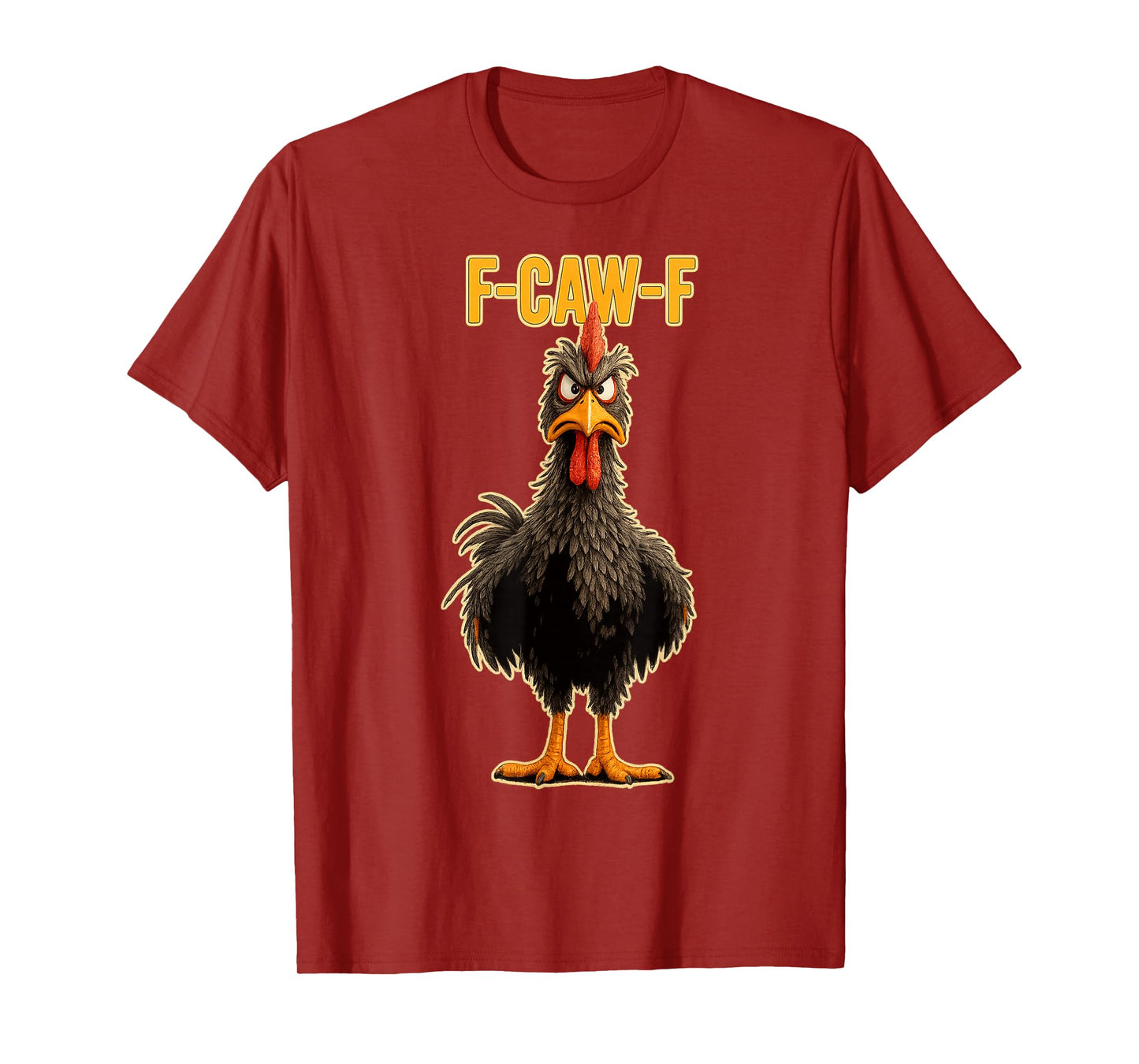 F-Caw-F Funny Chicken Humor F-Caw-F Quote Rooster Meme T-Shirt