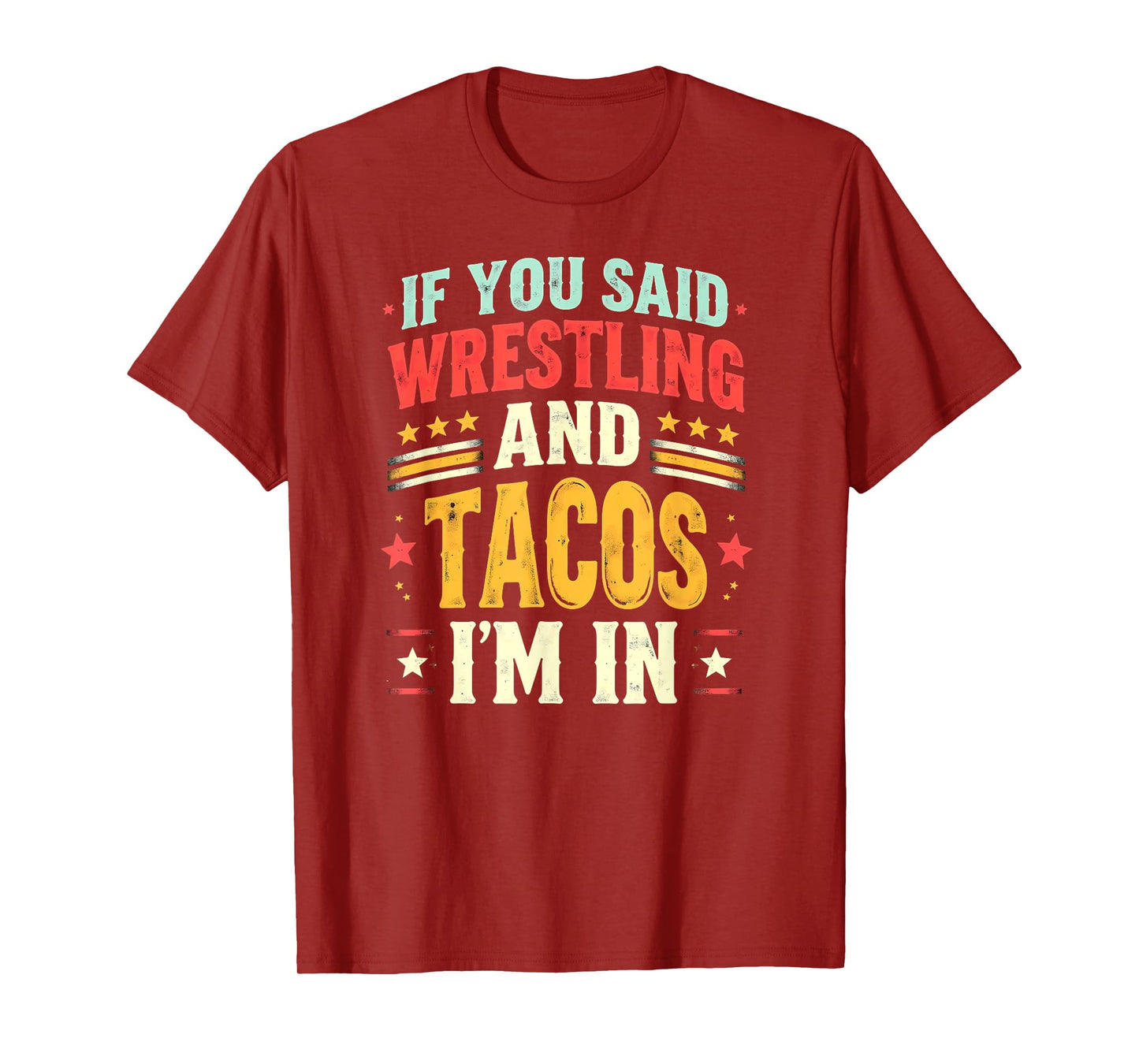 Retro If You Said Wrestling and Tacos T-Shirt