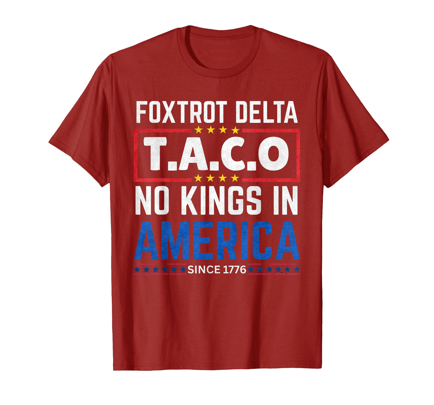 Foxtrots Delta Taco No King In America Since 1776 4th July T-Shirt