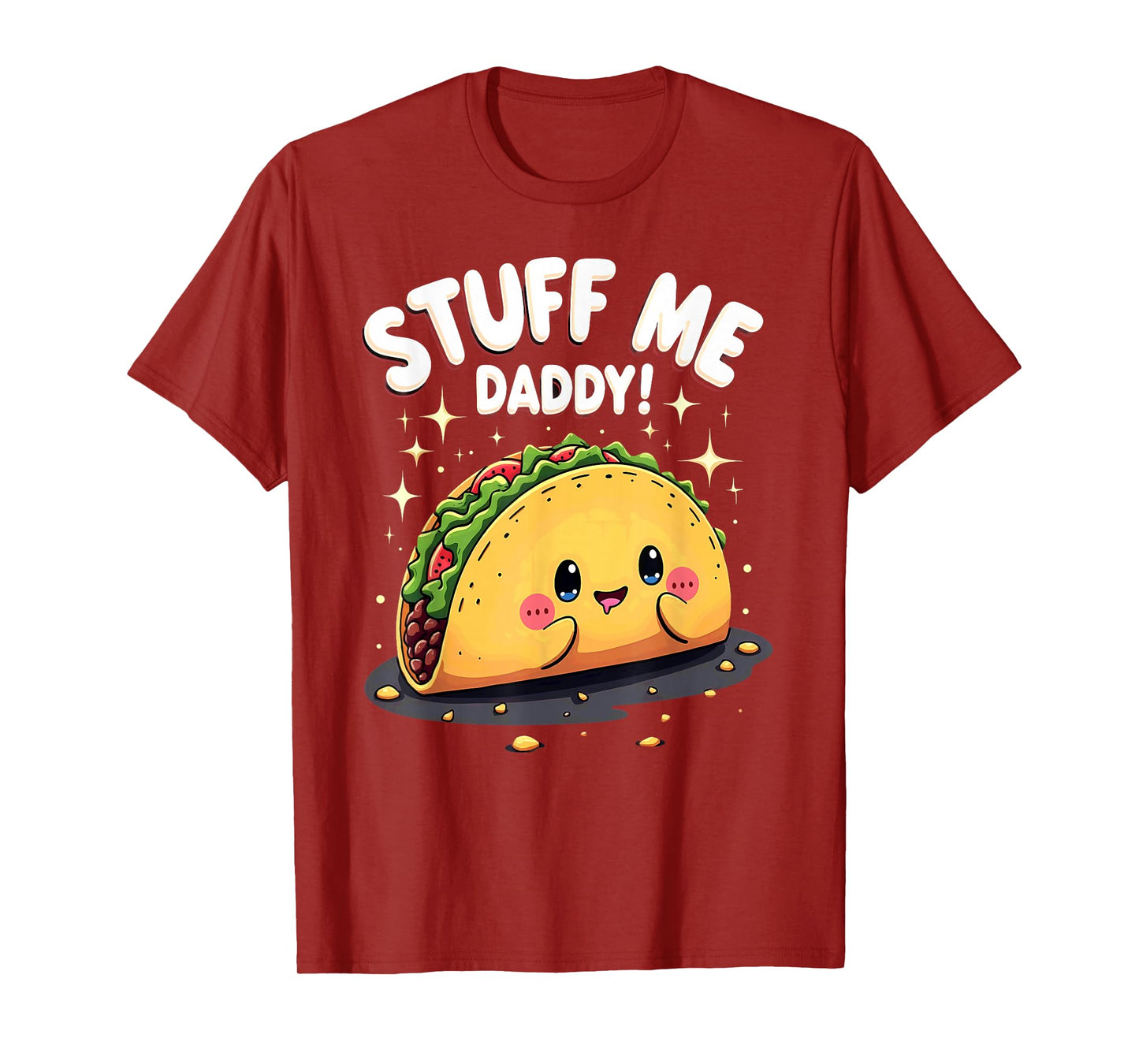 Dark Humor Taco Stuff Me Daddy T-Shirt