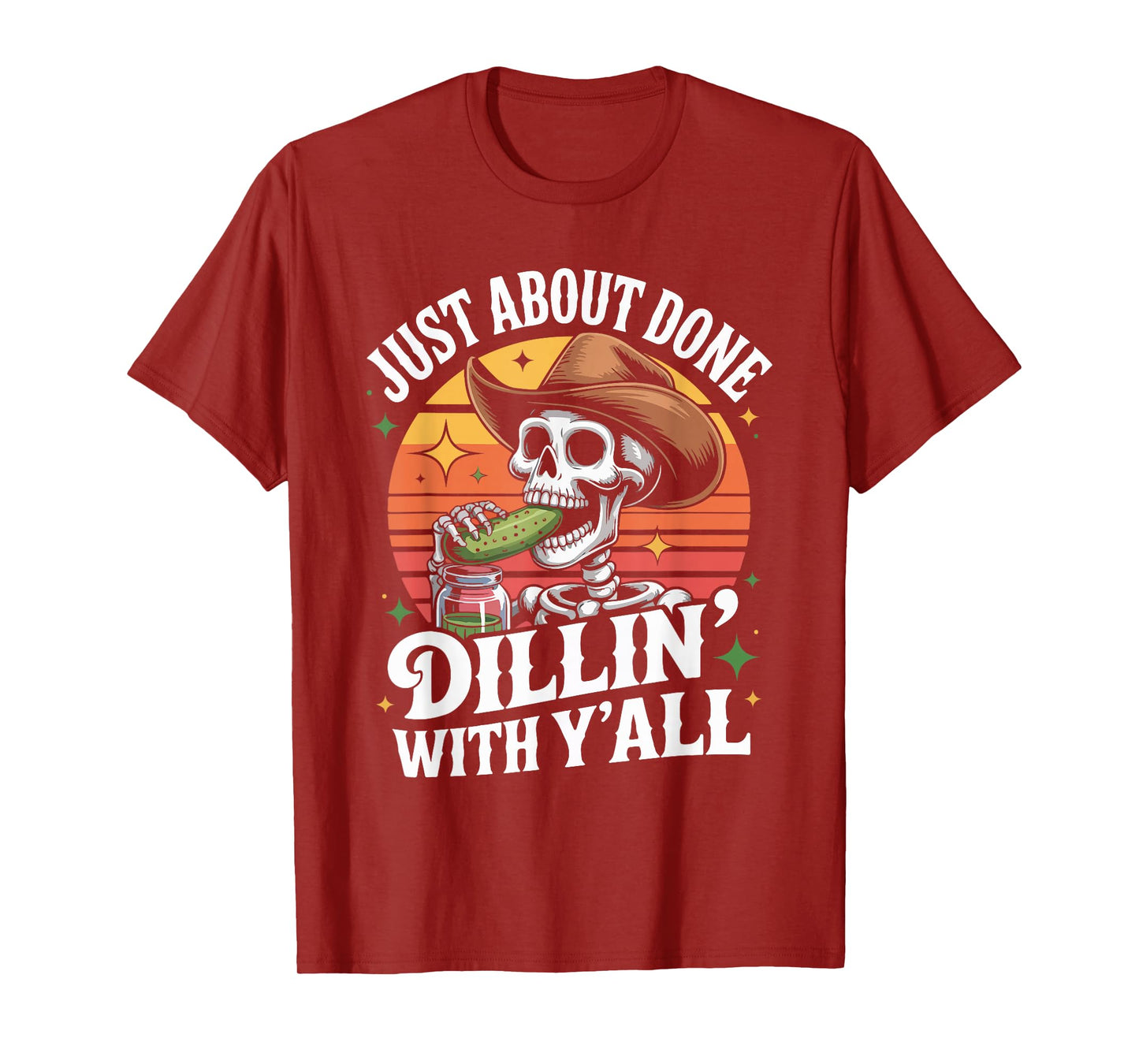 Just About Done Dill Pickle Skeleton Cowboy T-Shirt