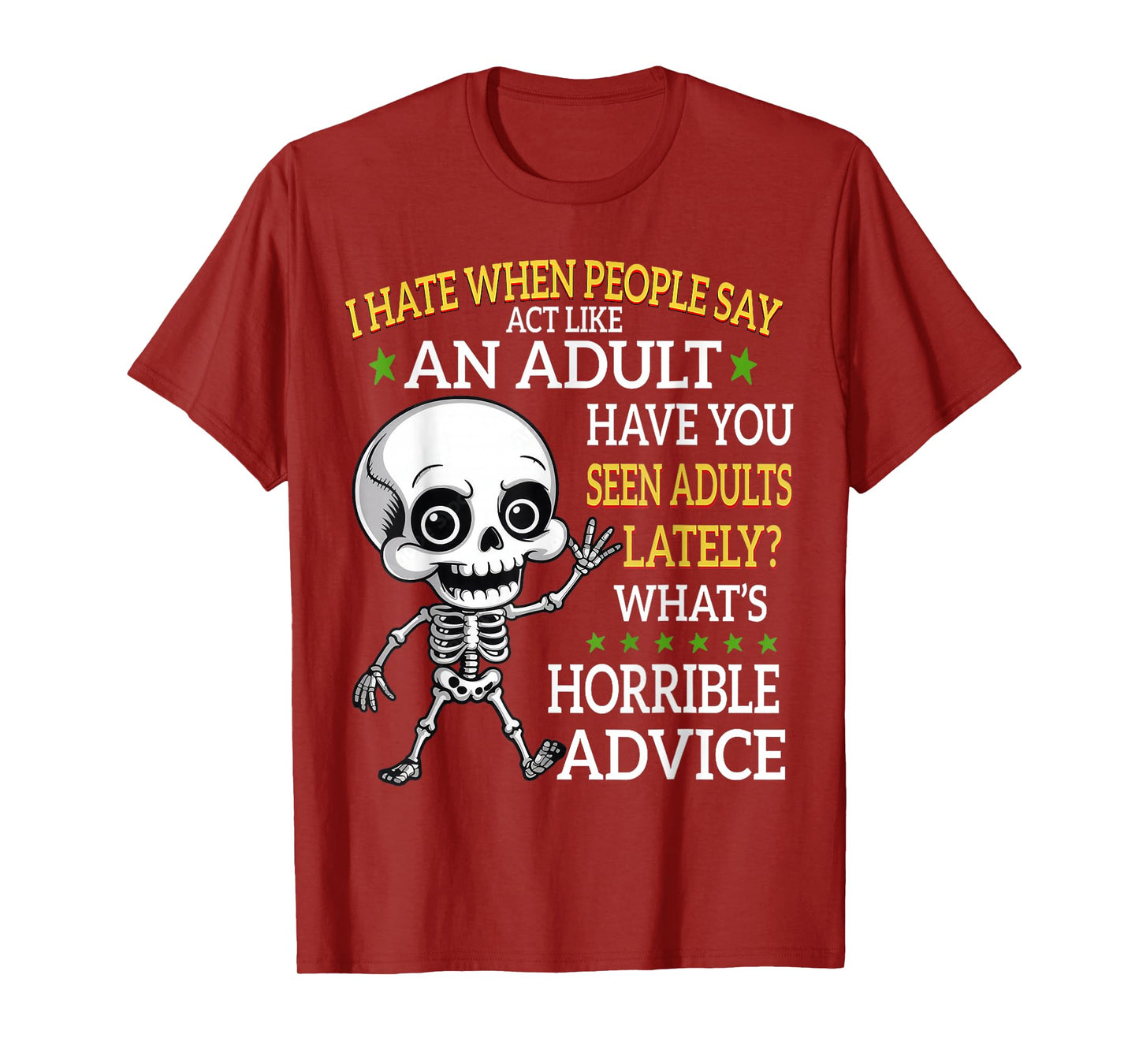 I Hate When People Say Act Like an Adult Sarcastic T-Shirt
