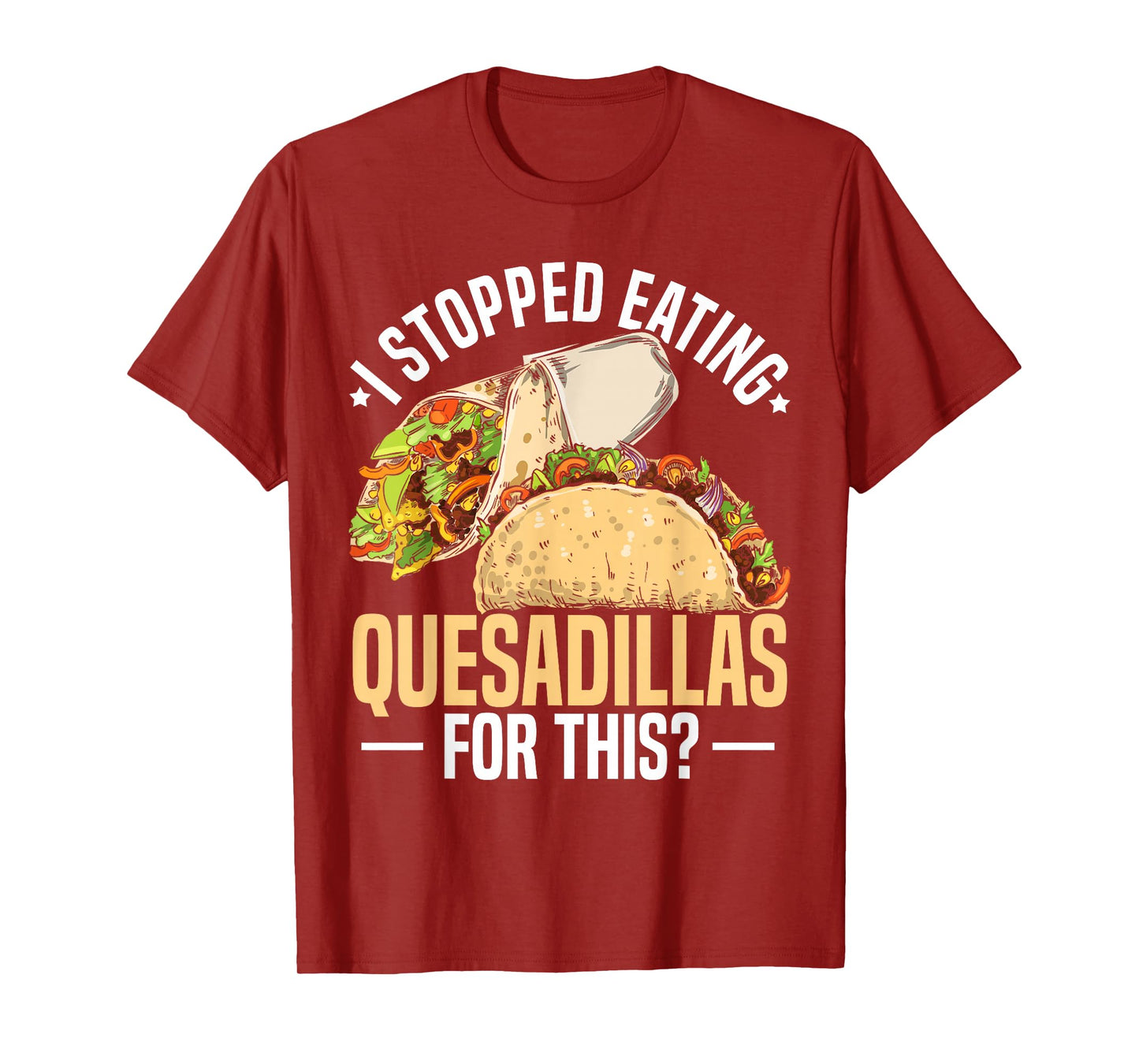 Quesadilla Lover | Funny Mexican Food Fiesta Gift T-Shirt