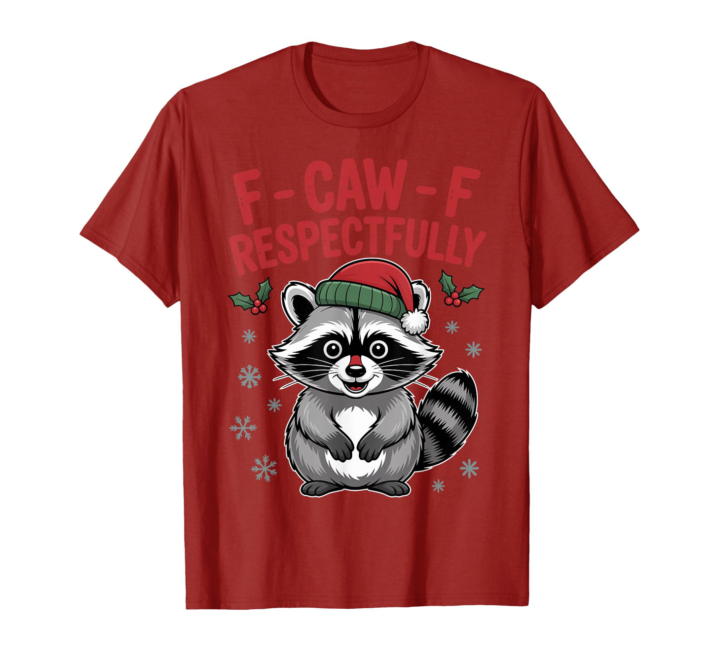 Funny Raccoon F Caw F Respectfully Christmas Humor T-Shirt