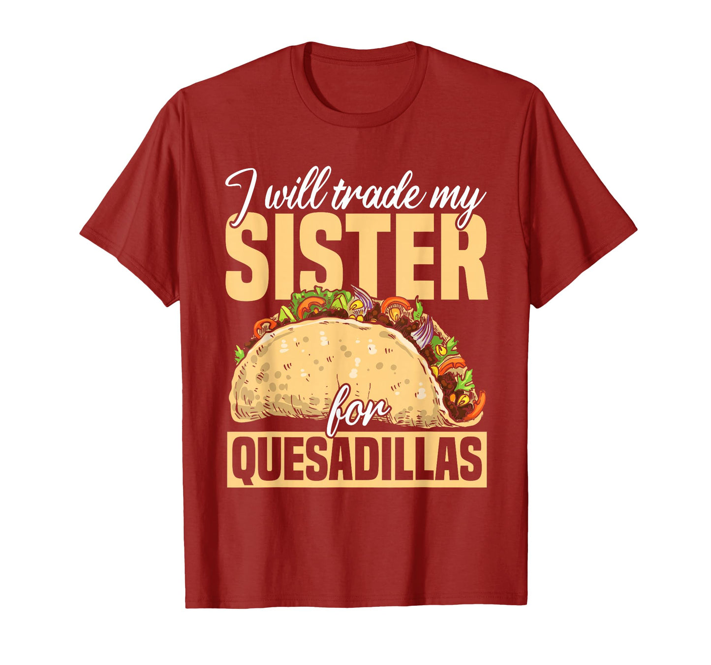 Quesadilla Lover | Funny Mexican Food Fiesta Gift T-Shirt