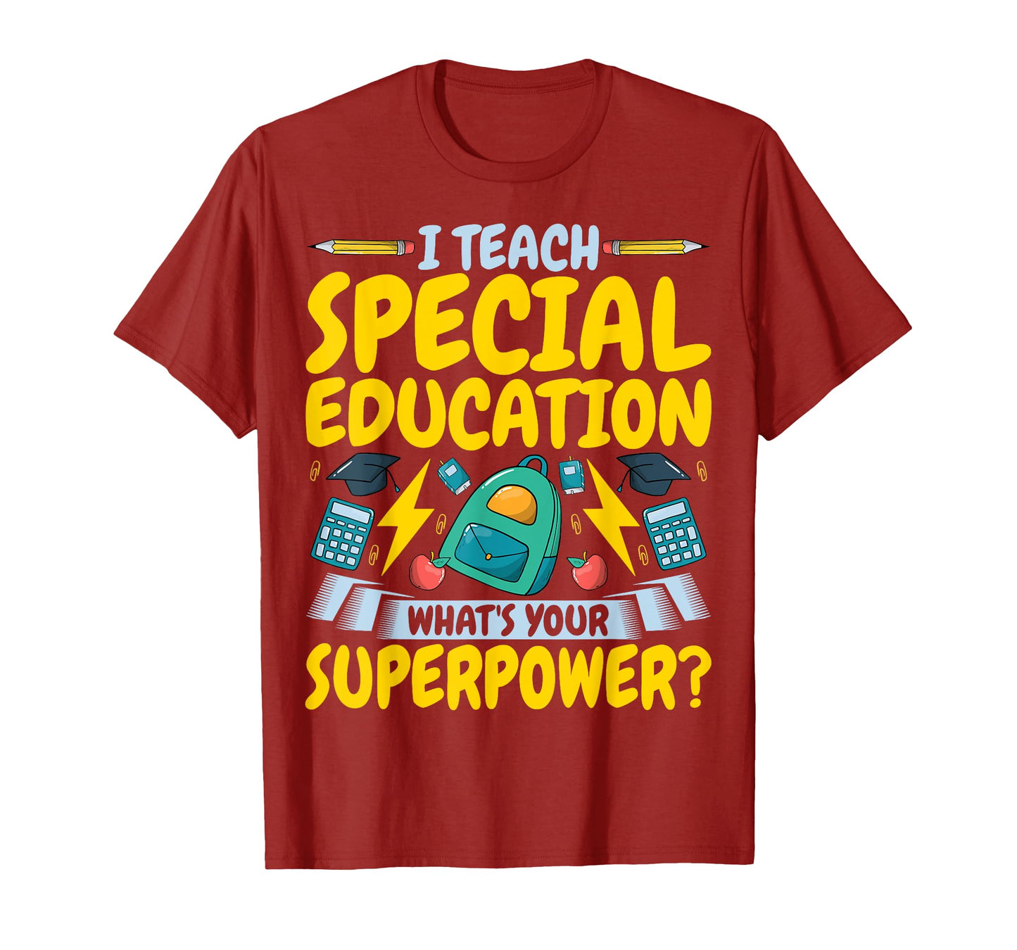 I Teach Special Education SPED What's Your Superpower T-Shirt