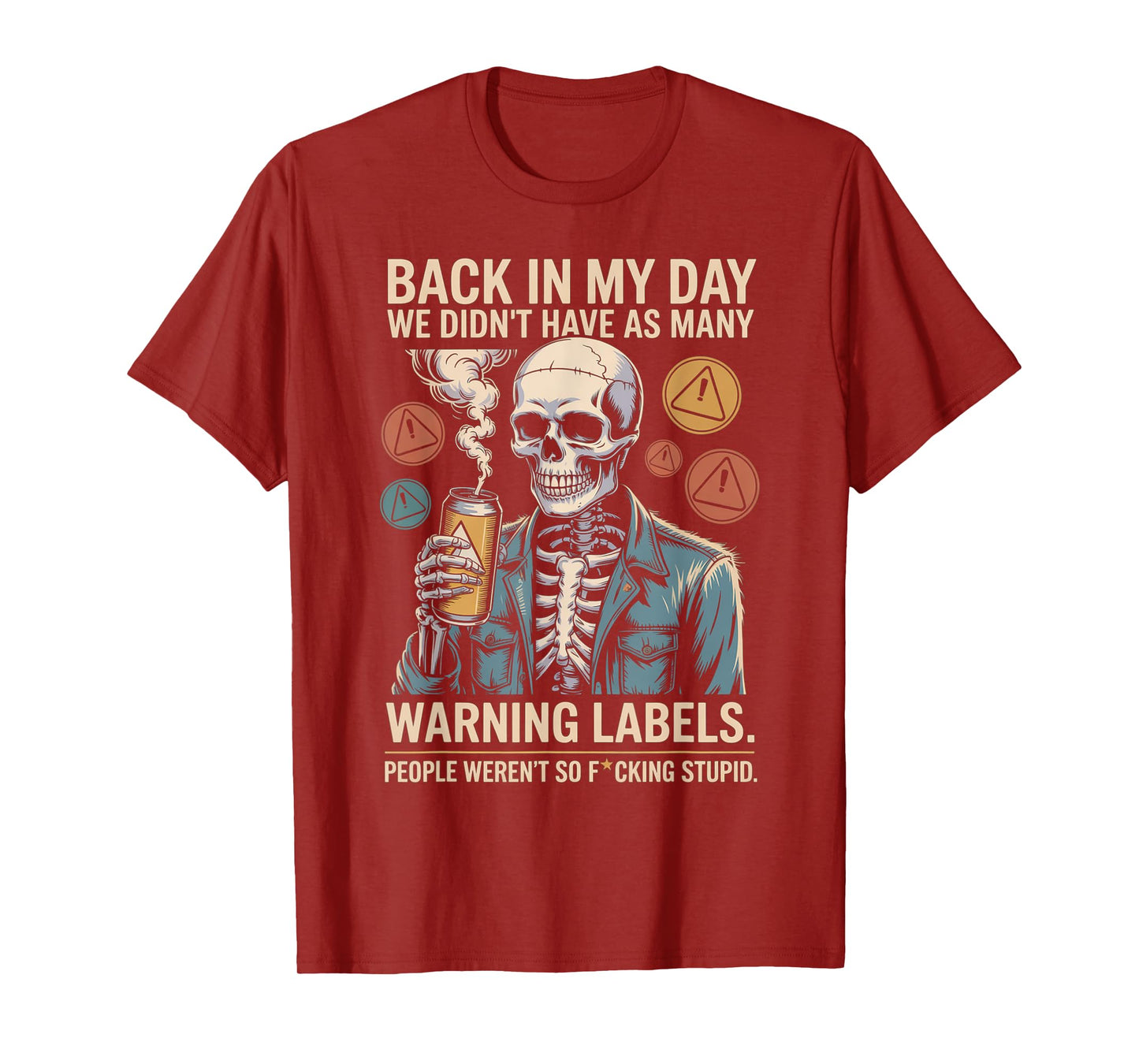 Back in My Day We Didn't Have As Many Warning Labels T-Shirt