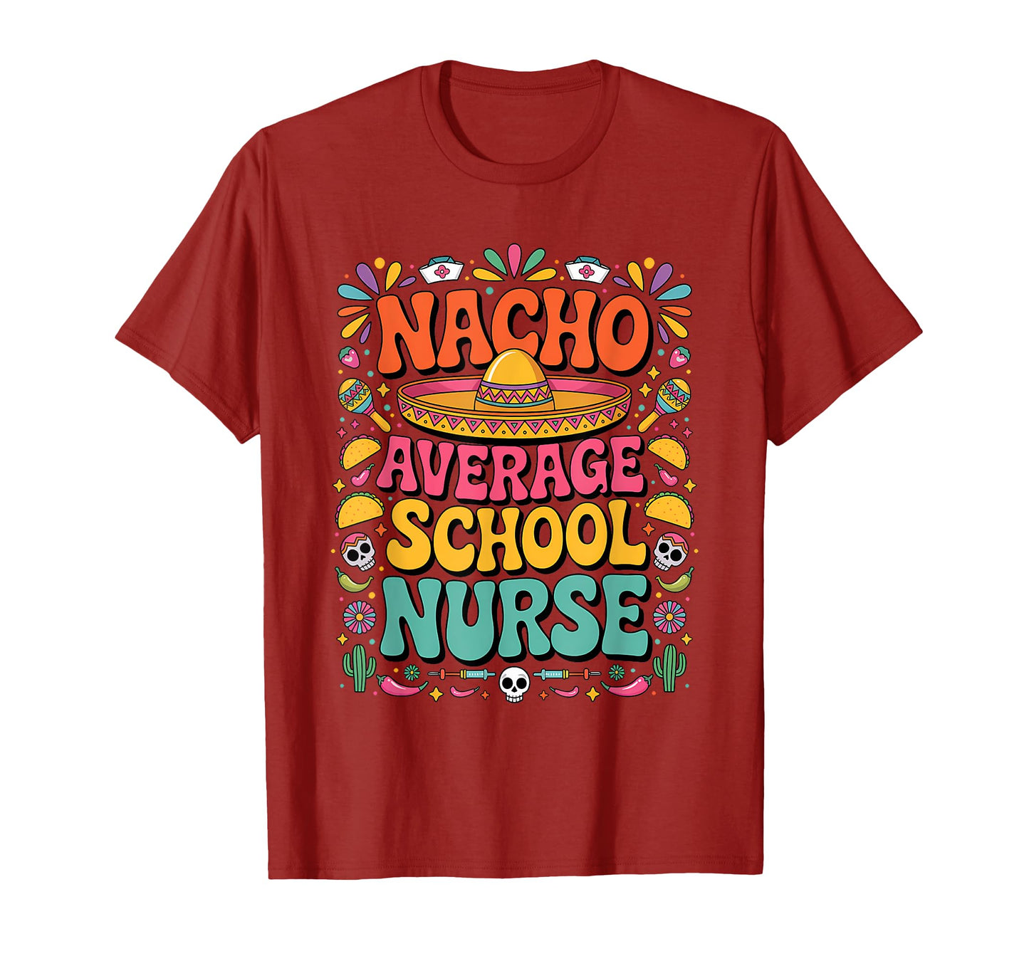 Mexican Cinco De Mayo Nacho Average School Nurse 5 De Mayo T-Shirt
