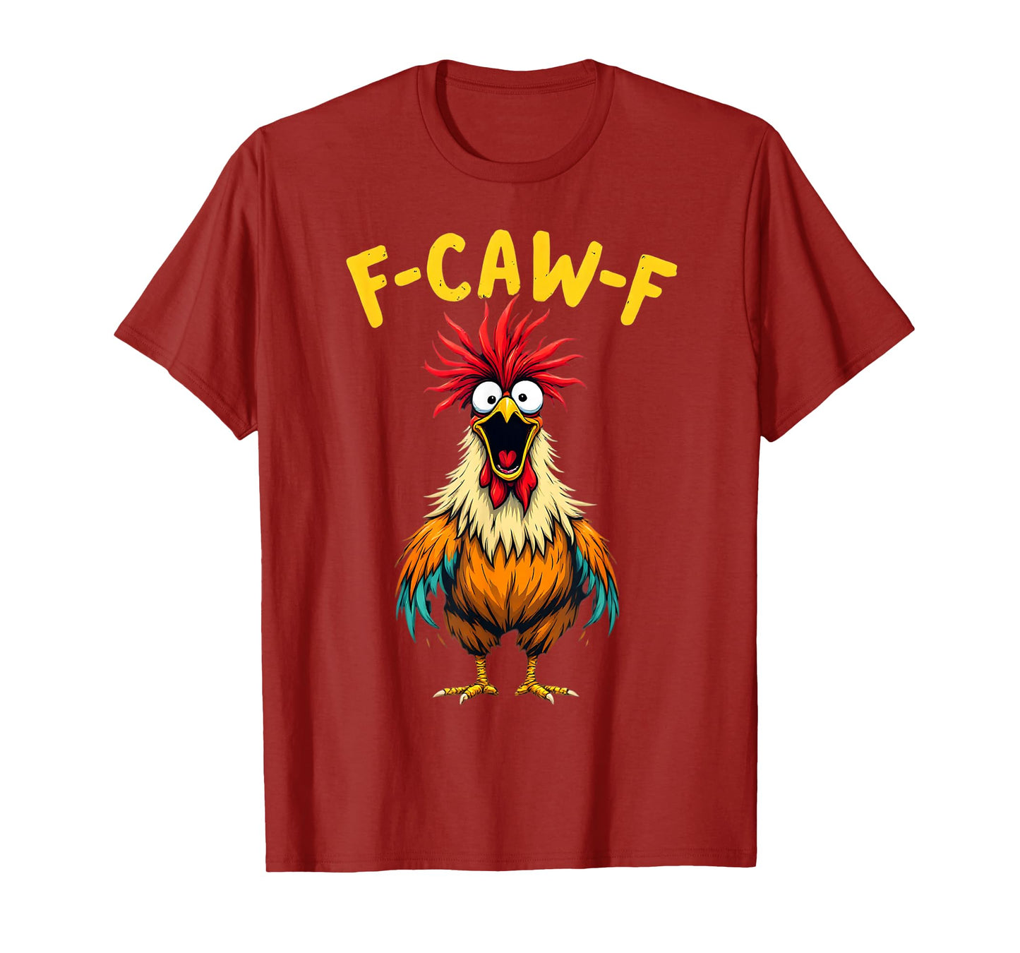 Funny Crazy Chicken F-Caw-F Adult Humor FCAWF Rooster Meme T-Shirt