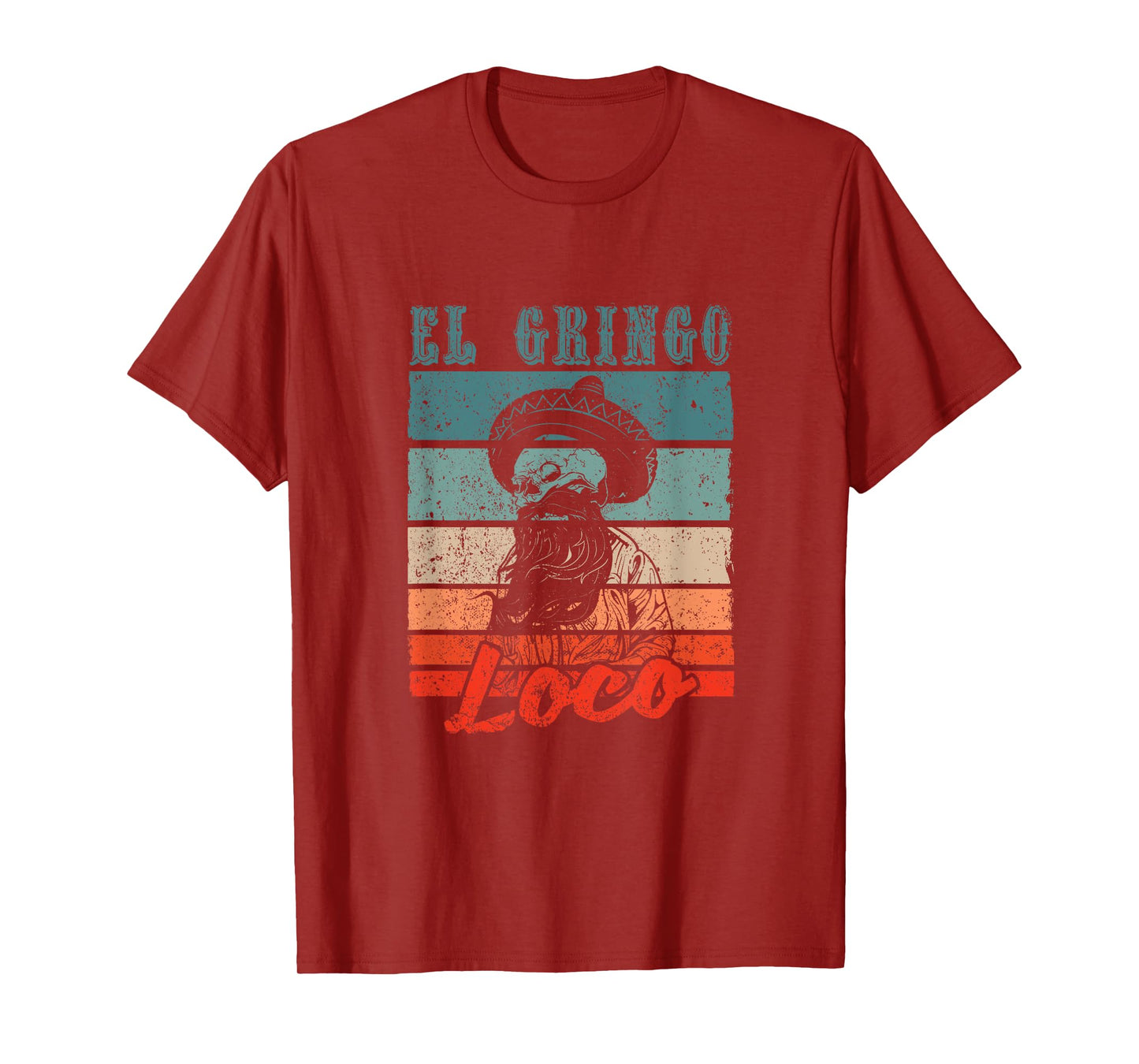 El Gringo Loco Bad Hombre Funny Cinco De Mayo Fiesta Party T-Shirt