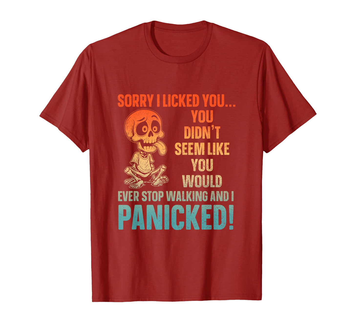 Sorry I Licked You You Didn't Seem Like You Would Ever Retro T-Shirt