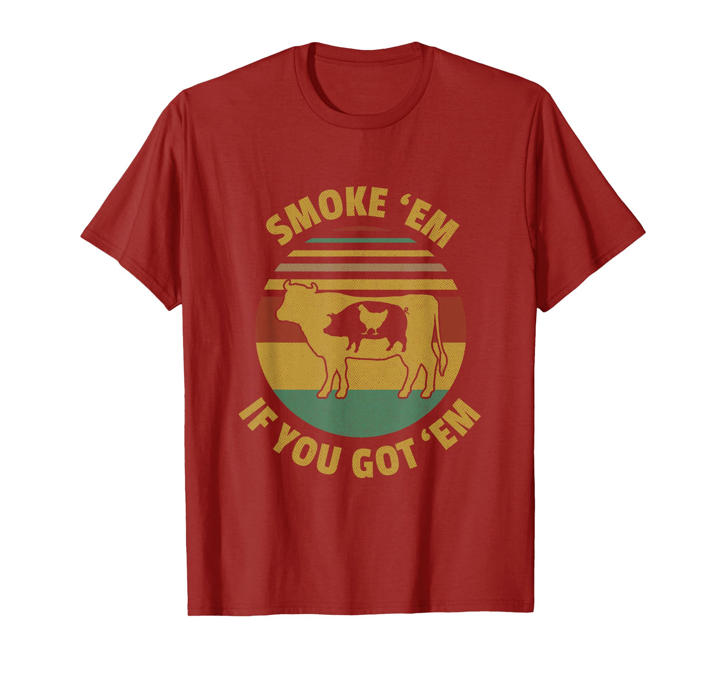 Vintage Smoke 'Em If you Got 'Em BBQ Grilling Smoking Meat T-Shirt