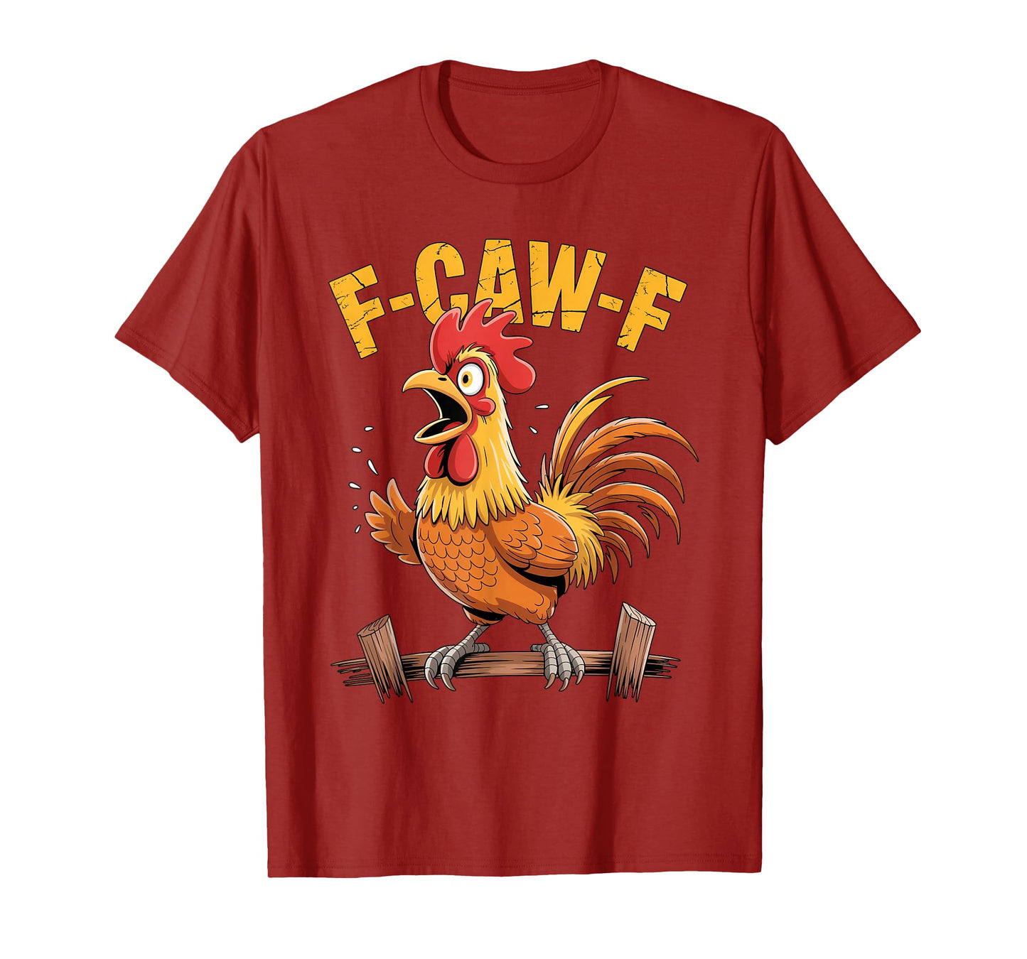 F-Caw-F Chicken FCAWF Chicken Funny Graphic Sarcastic Bird T-Shirt