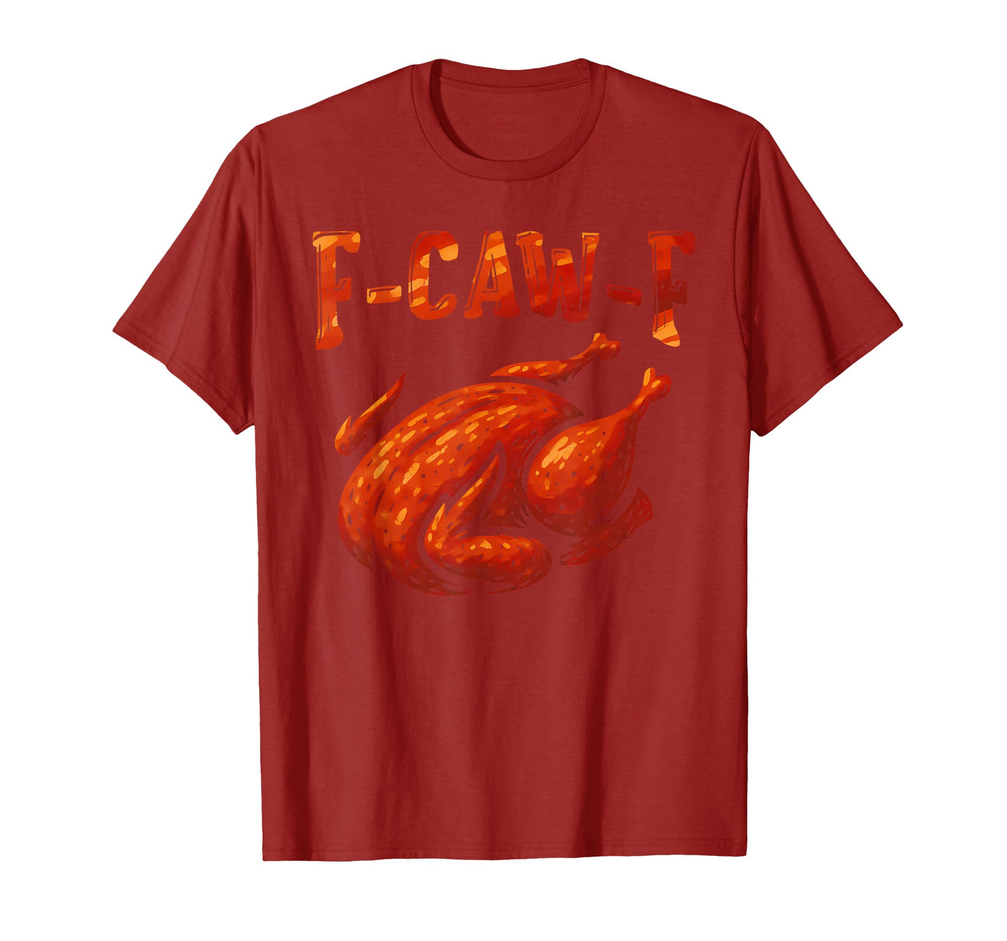 Funny F-CAW-F Grilled Chicken FCAWF BBQ Chicken Thanksgiving T-Shirt