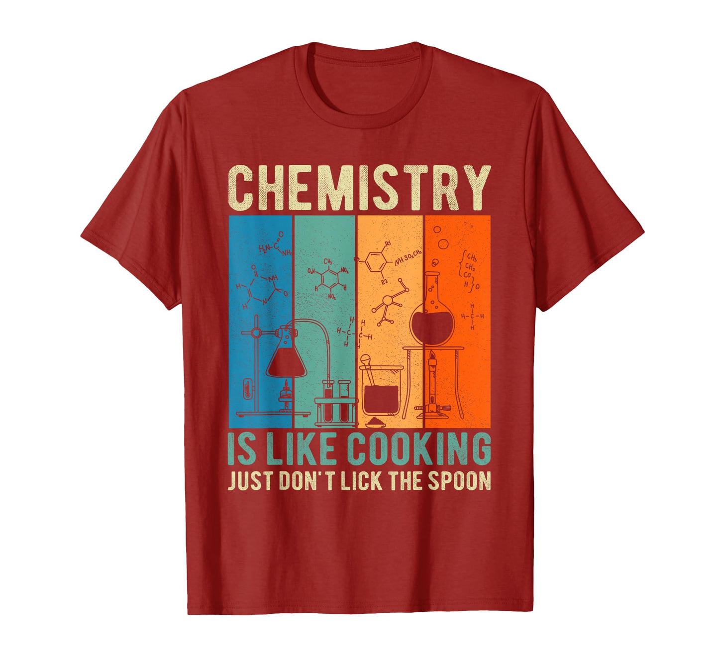 Science Chemistry Is Like Cooking Just Don't Lick The Spoon T-Shirt