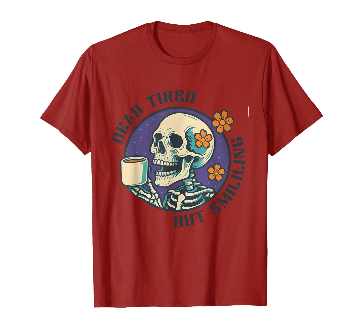 Dead Tired But Smililing Skeleton Coffee Design T-Shirt