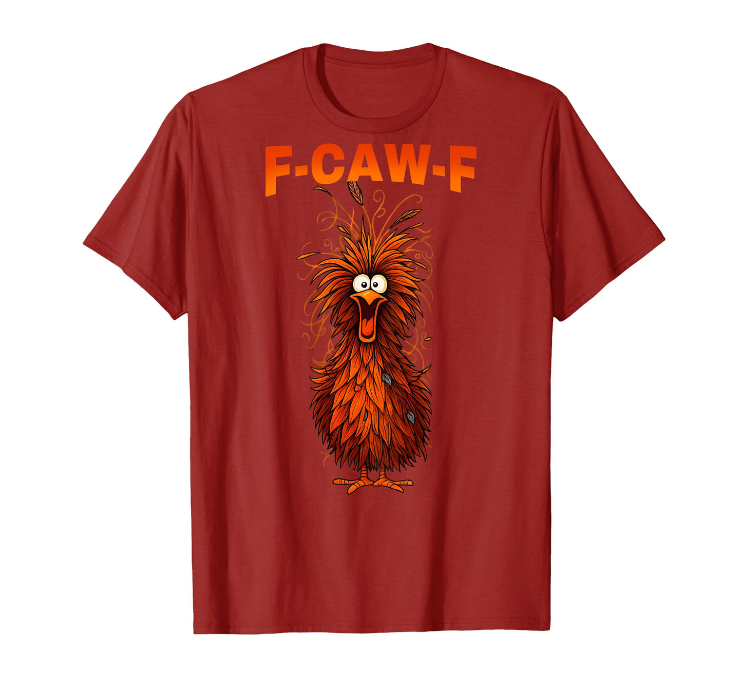 F-Caw-F Funny Chicken Humor Quote Rooster Meme (on Back) T-Shirt
