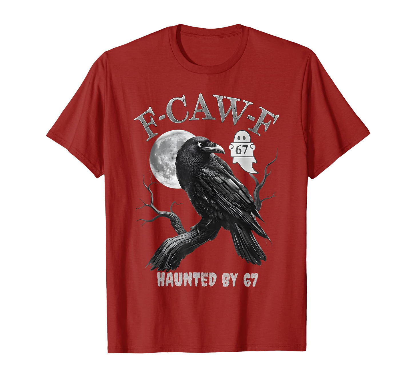 Haunted by 67 Meme Funny Gothic Raven Crow F-Caw-F Sarcastic T-Shirt