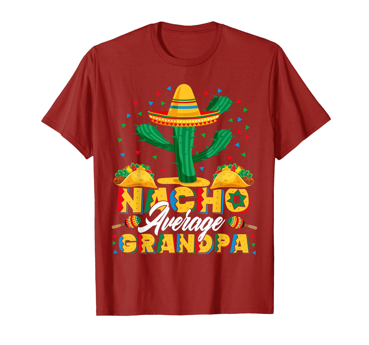 Cinco De Mayo Nacho Average Grandpa Nachos Lover Gift T-Shirt