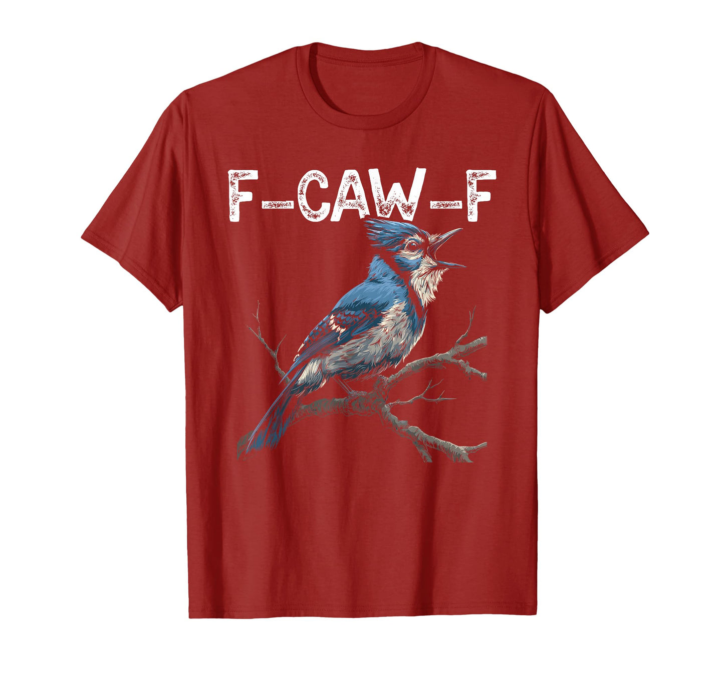Funny F-Caw-F Jay T-Shirt