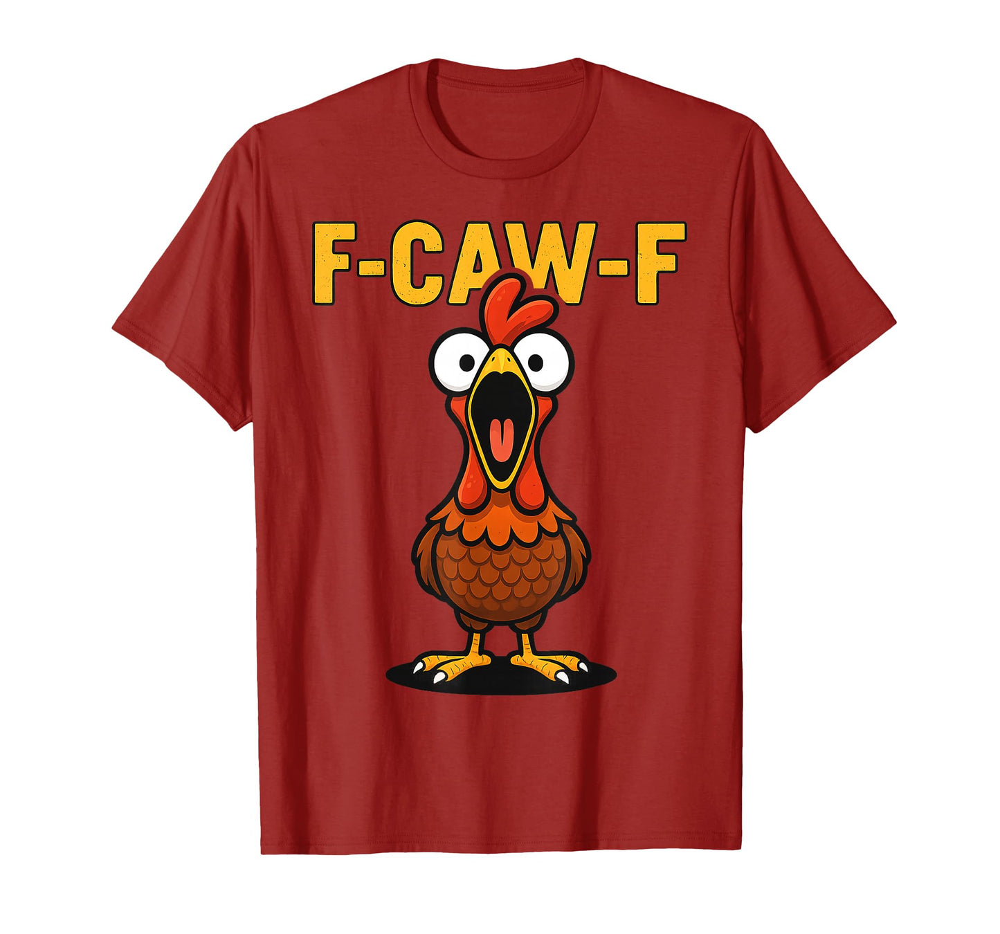 F-CAW-F Funny Chicken FCAWF Sarcasm Irony Humour F CAW F T-Shirt