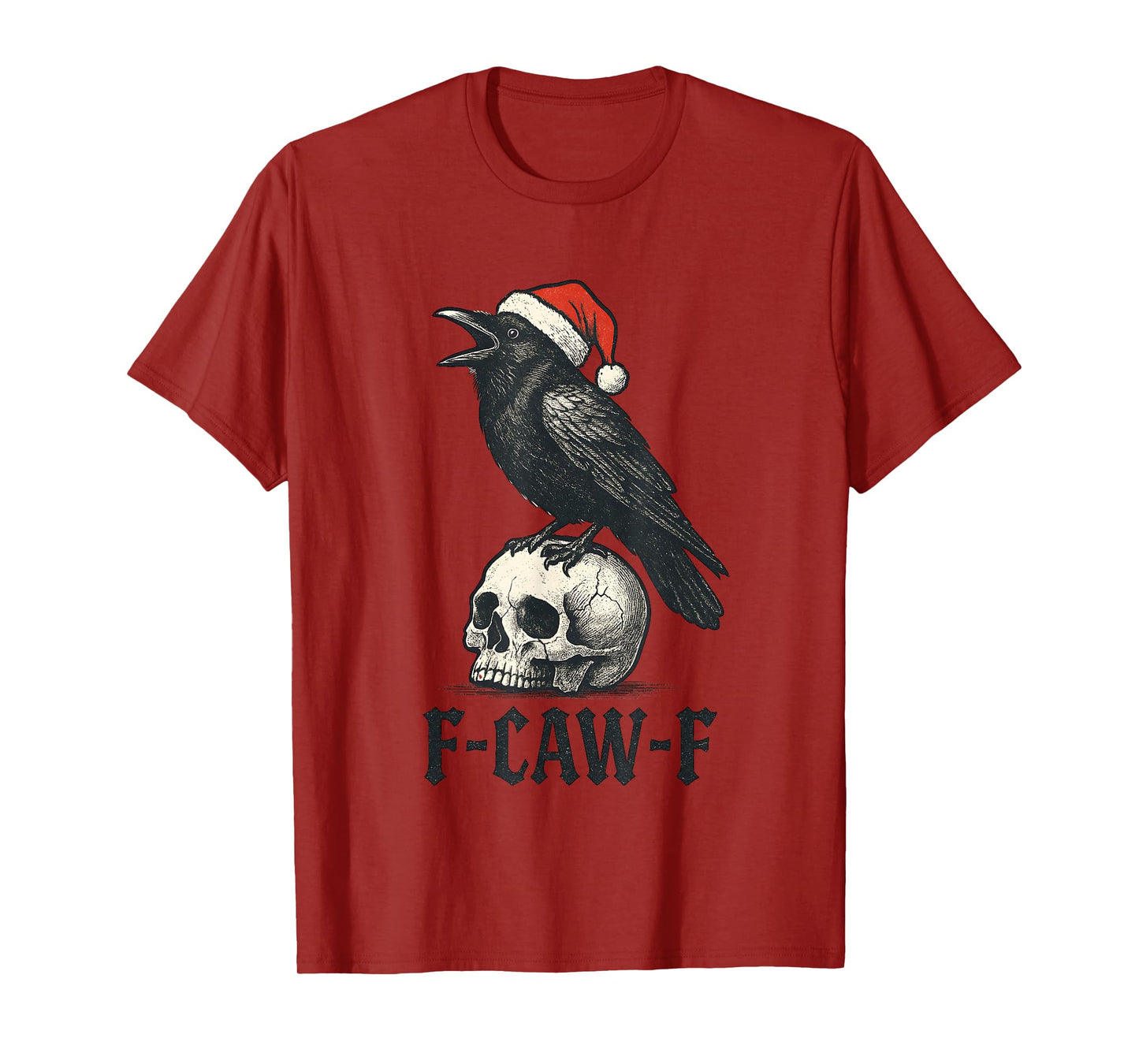 Christmas F Caw F Crow F-Caw-F Black Bird FcawF Women Men T-Shirt