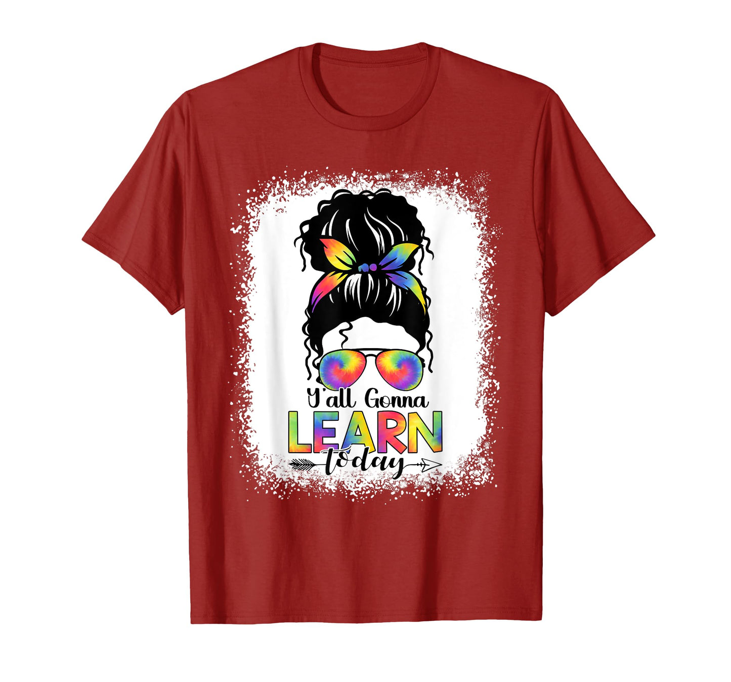 Messy Bun Hair Y'All Gonna Learn Today Funny Teacher T-Shirt for Men Women Girls Kids