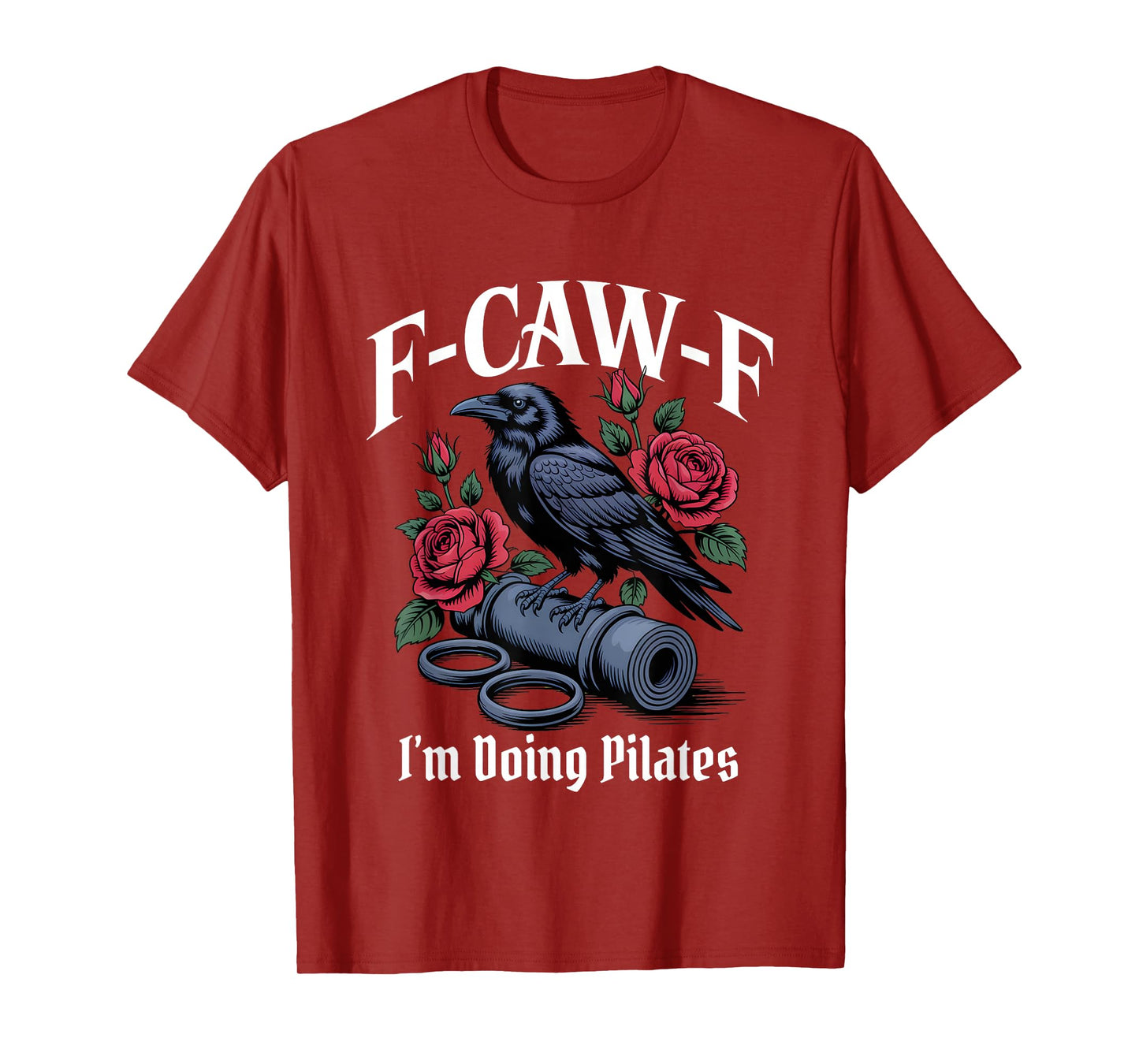 Funny F-Caw-F Pilates Gothic T-Shirt