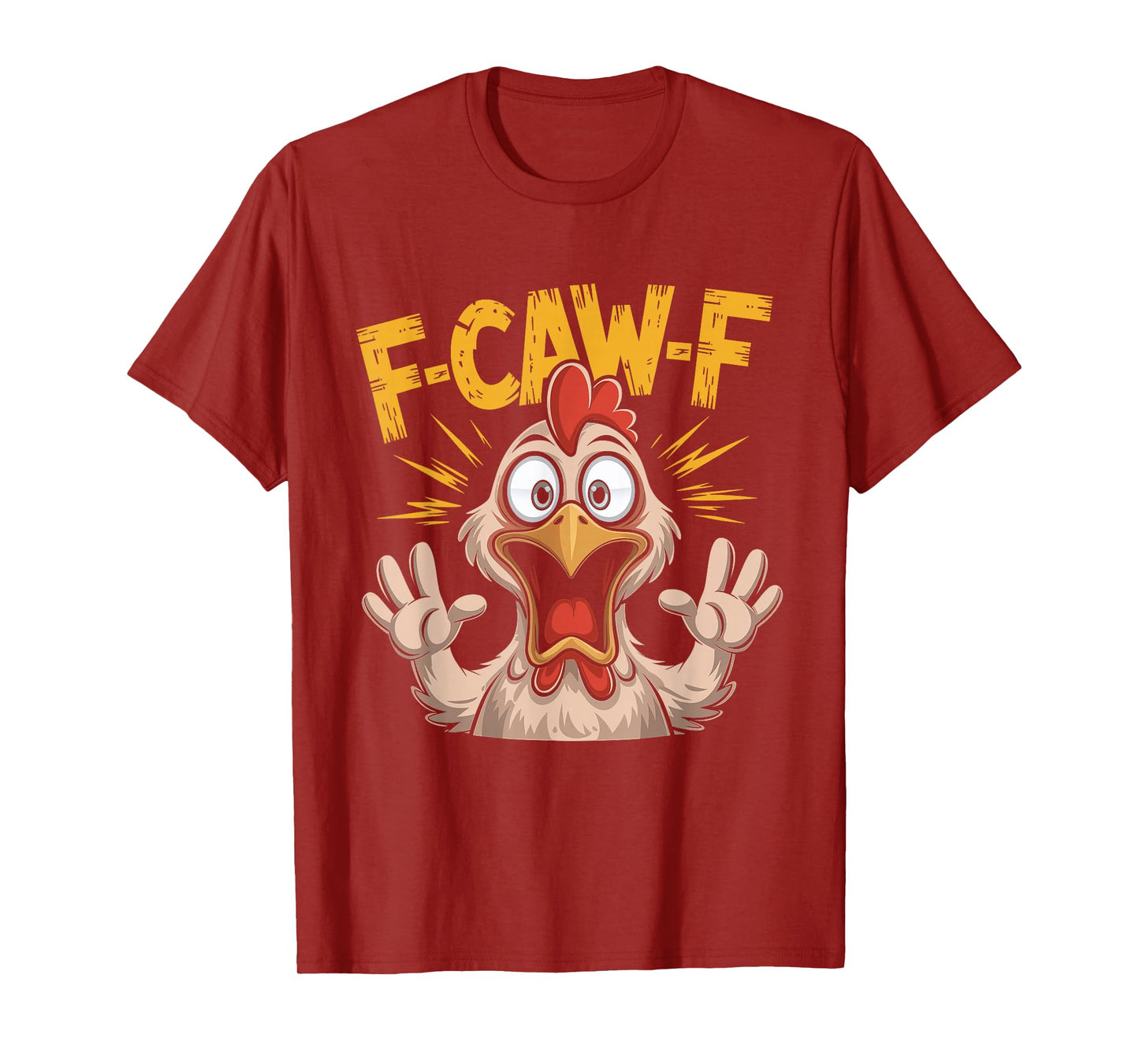 F Caw F Chicken Funny FCawF Rooster F-Caw-F Chicken T-Shirt