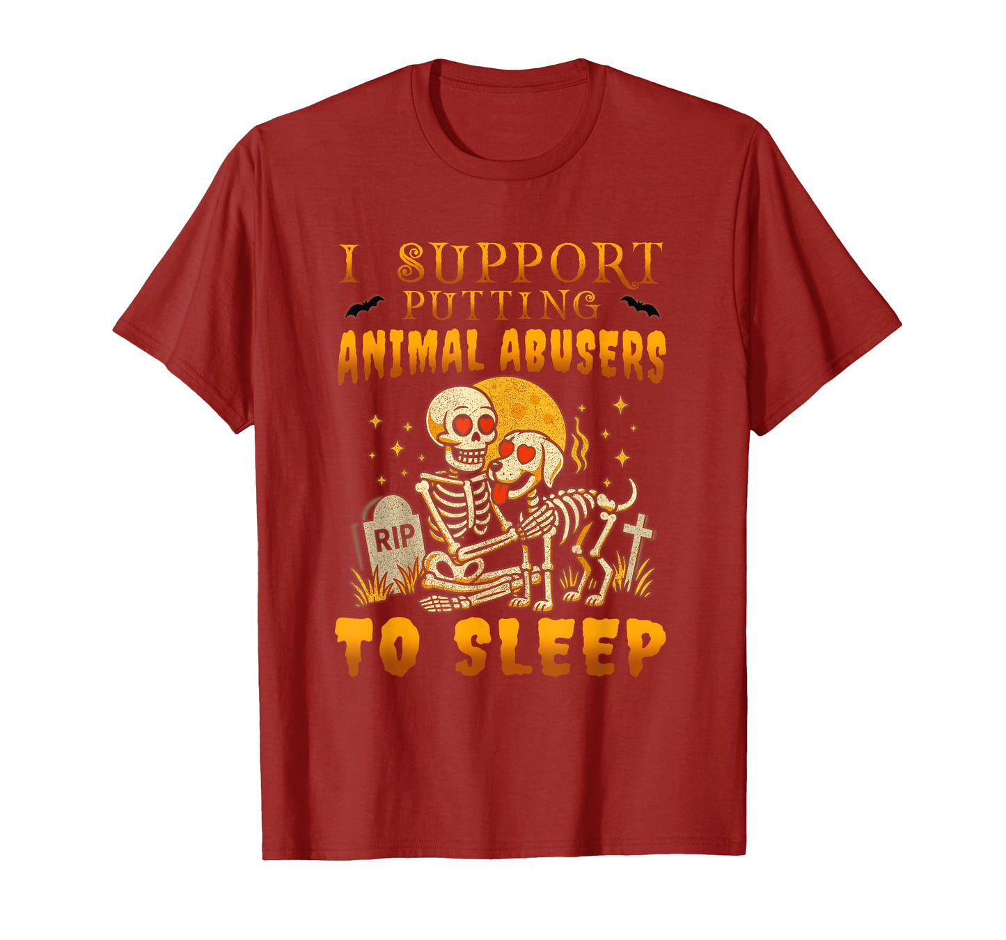 I Support Putting Animal Abusers to Sleep Funny Dog Lovers T-Shirt