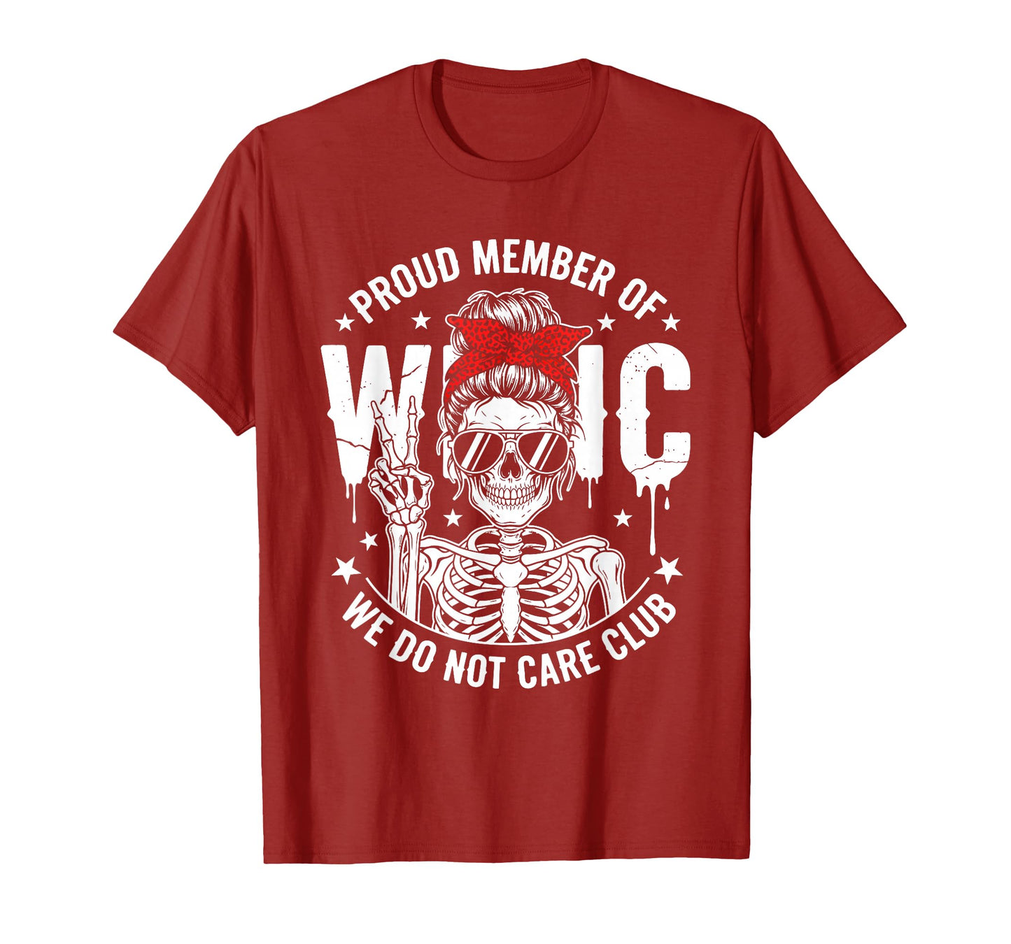 Proud Member WDNC We Do Not Care Club Funny Skeleton Women T-Shirt