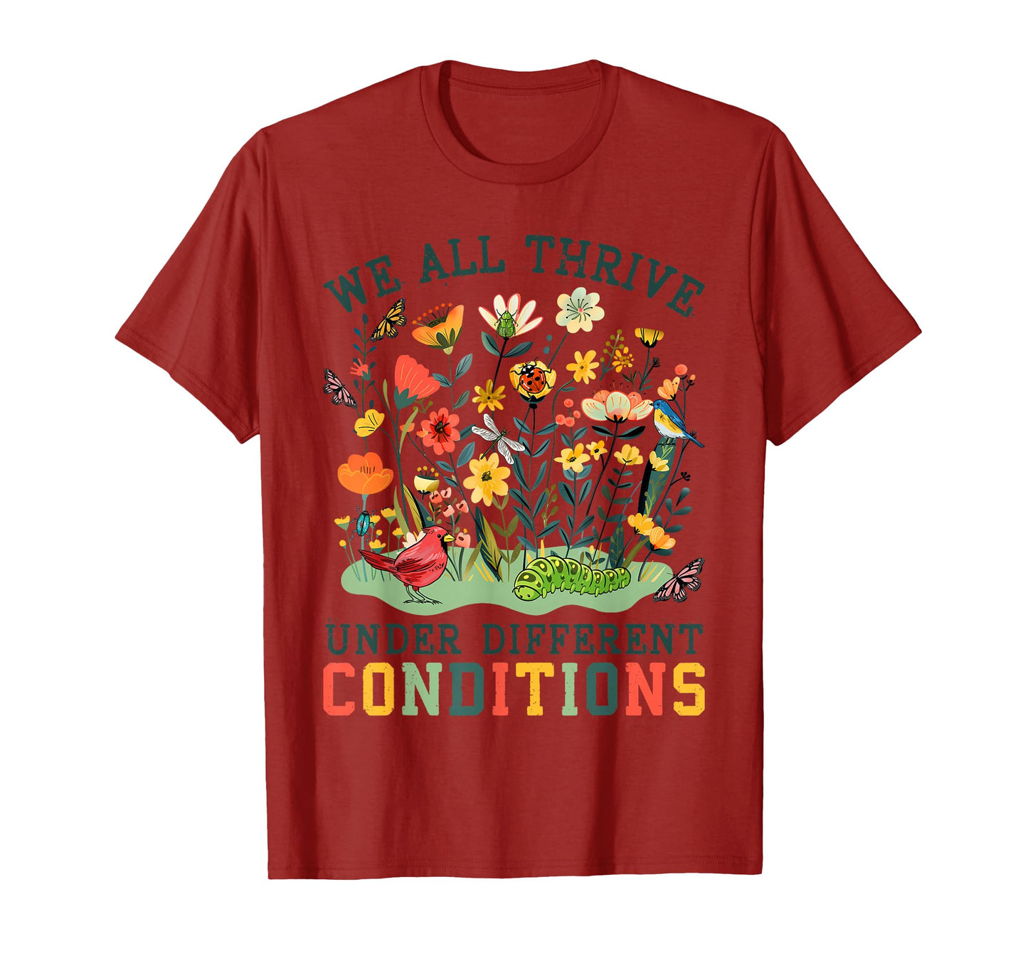 We All Thrive Under Different Conditions Cute Neurodiversity T-Shirt