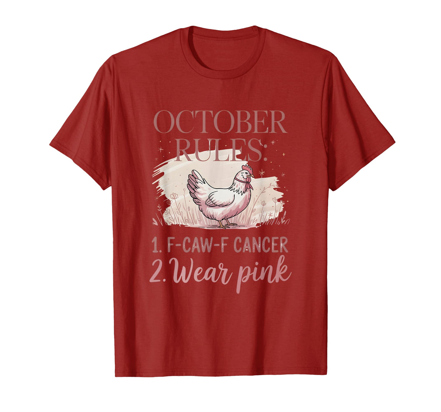 October Rules F-CAW-F Cancer Wear Pink Funny Chicken T-Shirt