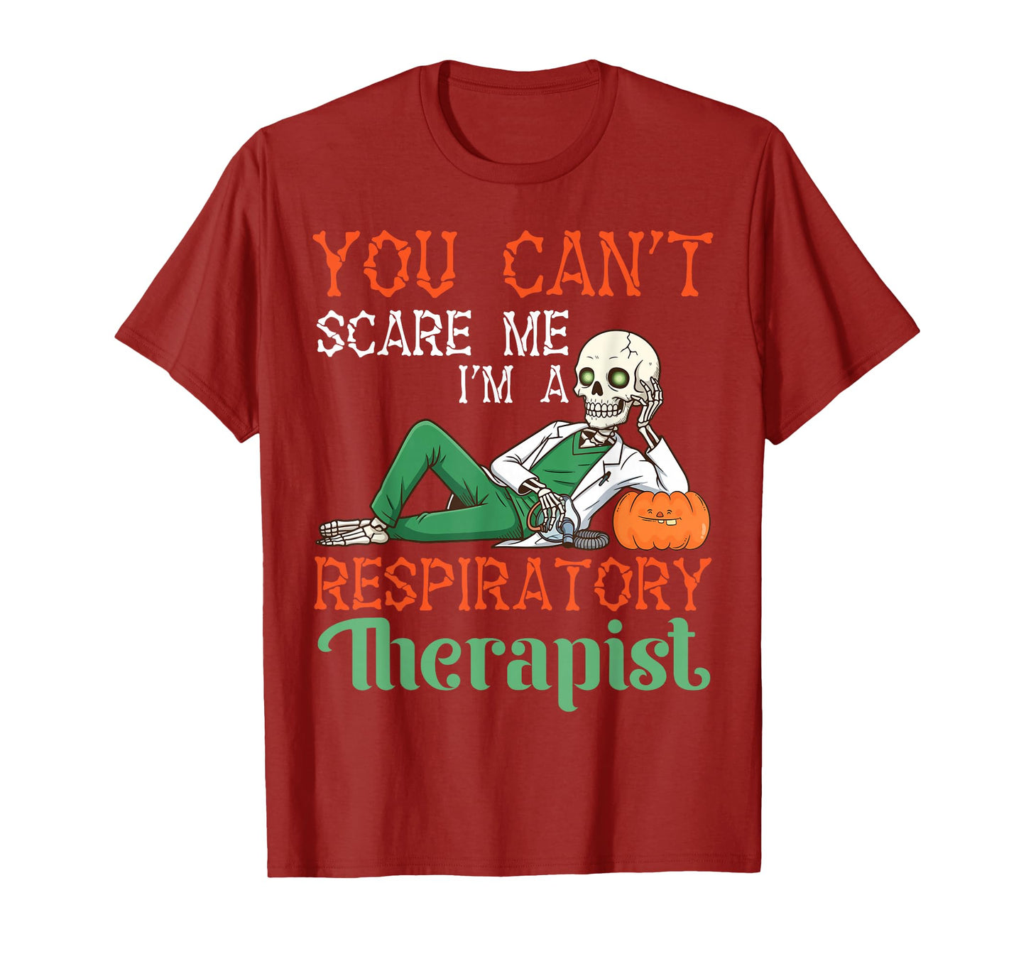 You Can’t Scare Me I’m A Respiratory Therapist Halloween Day T-Shirt