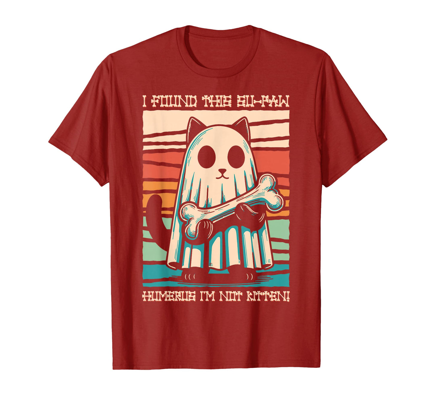 I Found This Su-Paw Humerus I'm Not Kitten - Cat Halloween T-Shirt