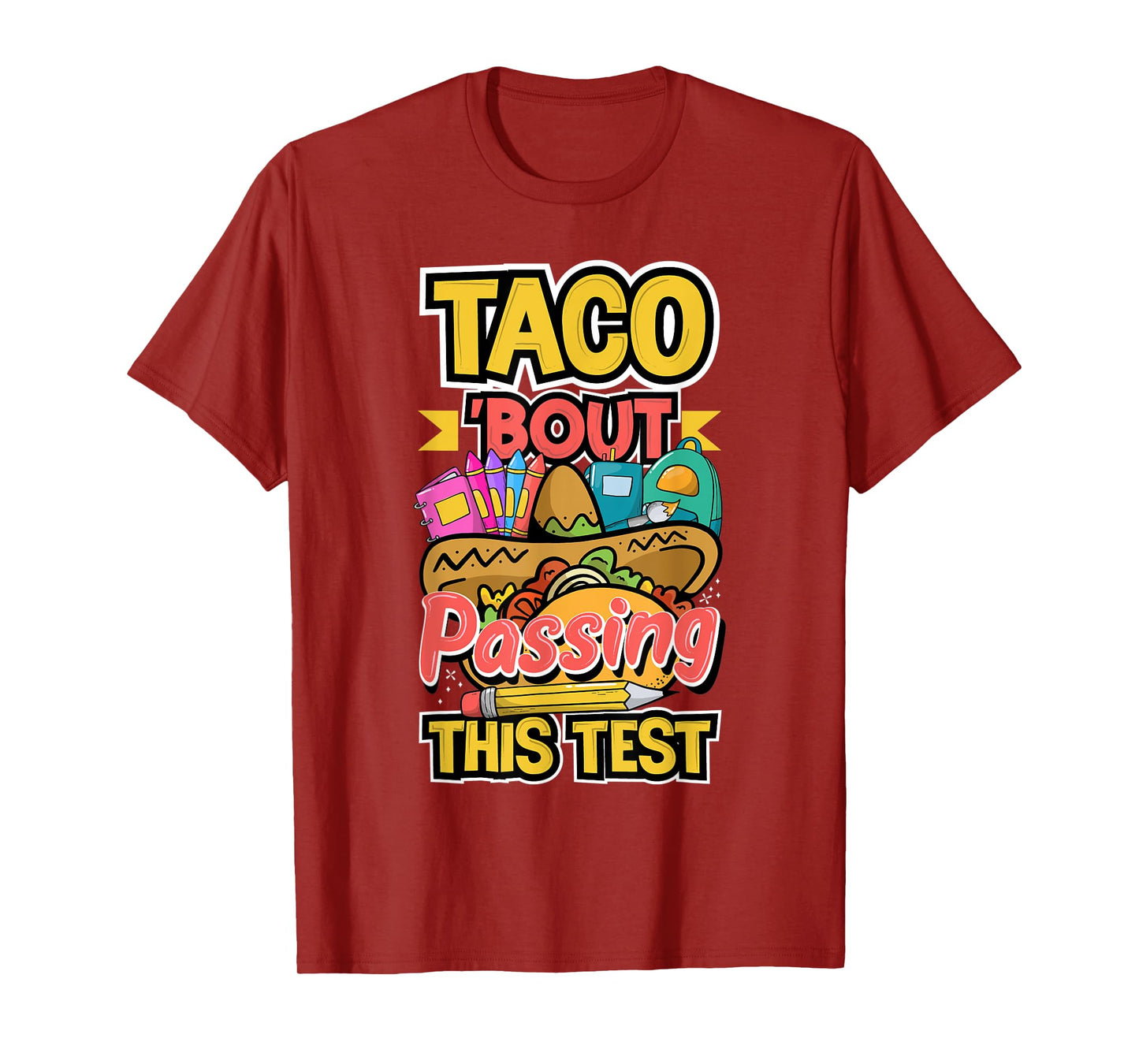 Test Day Taco About Passing This Test Teacher Testing Day Men Women T-Shirt