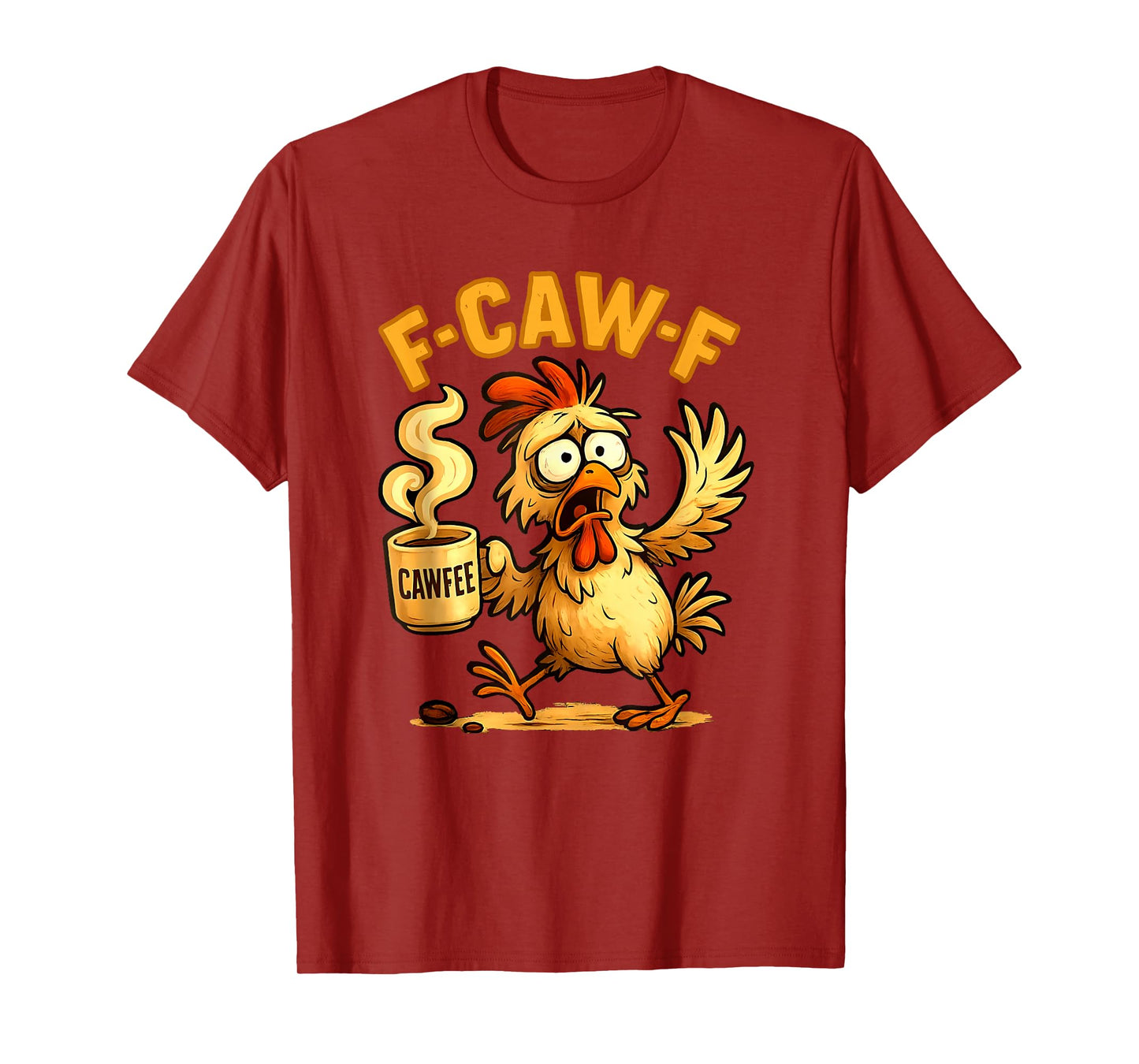 Funny F-Caw-F Chicken, FCAWF Chicken T-Shirt
