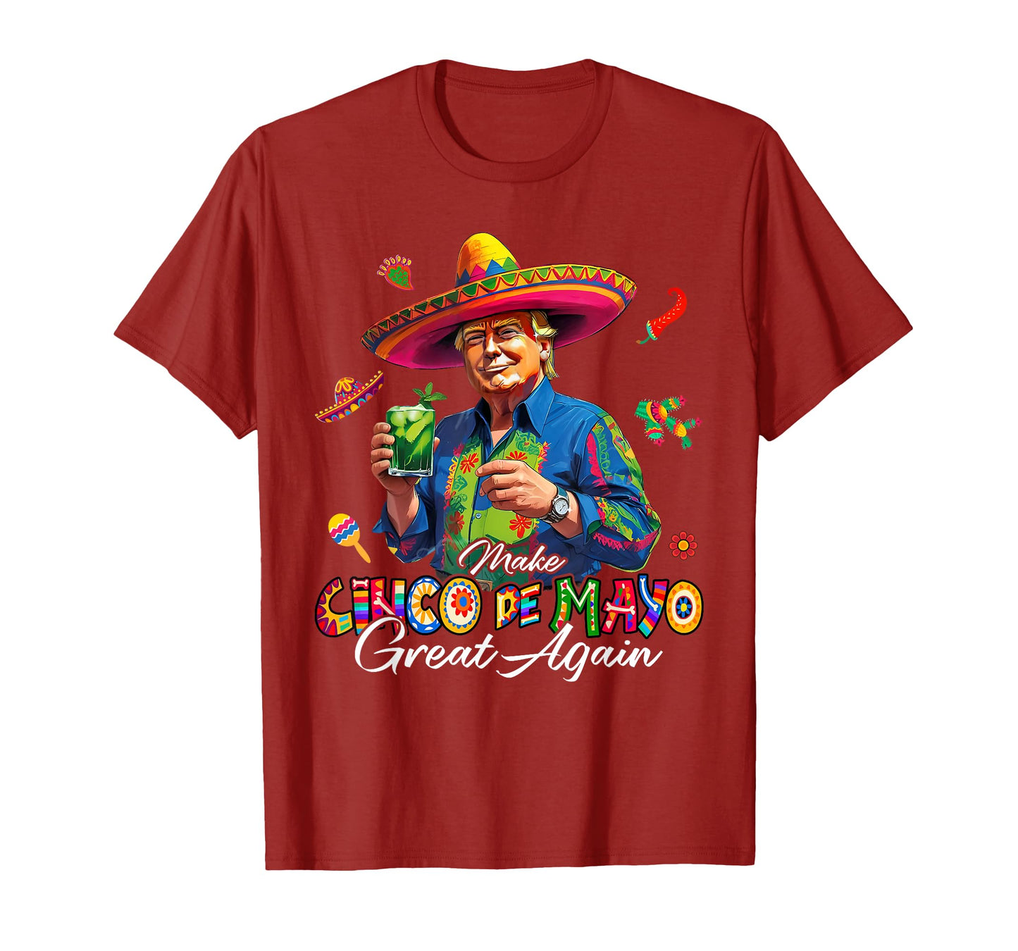 Mexican Make Cinco De Mayo Great Again Funny Trump Sombrero T-Shirt
