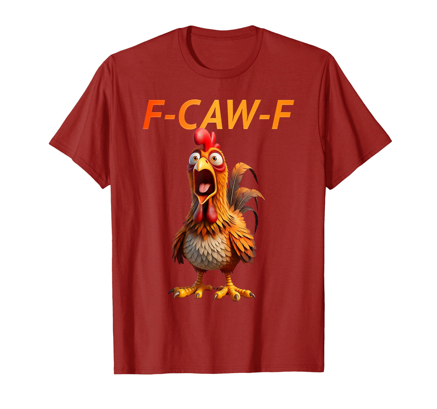 F-Caw-F Funny Chicken Humor F Caw F Quote Rooster Meme T-Shirt