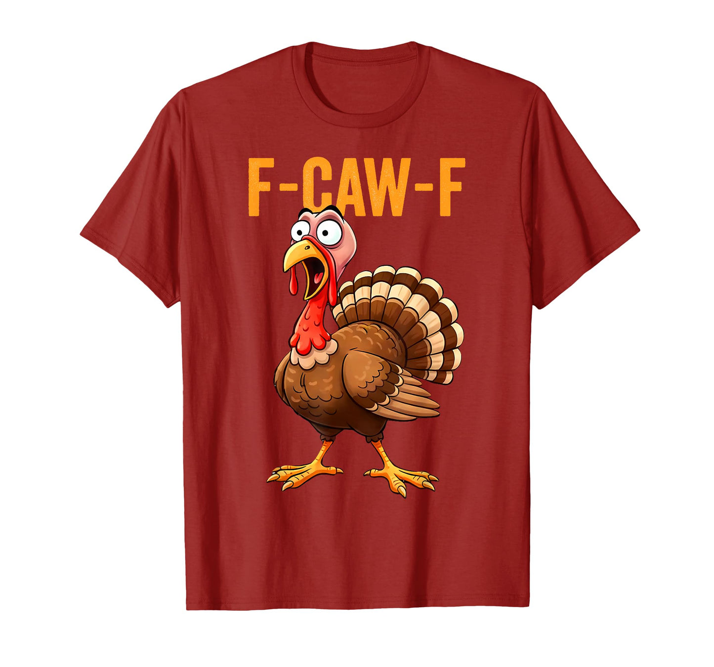 Funny F Caw F Turkey Cawing Thanksgiving Meme F-Caw-F Pun T-Shirt
