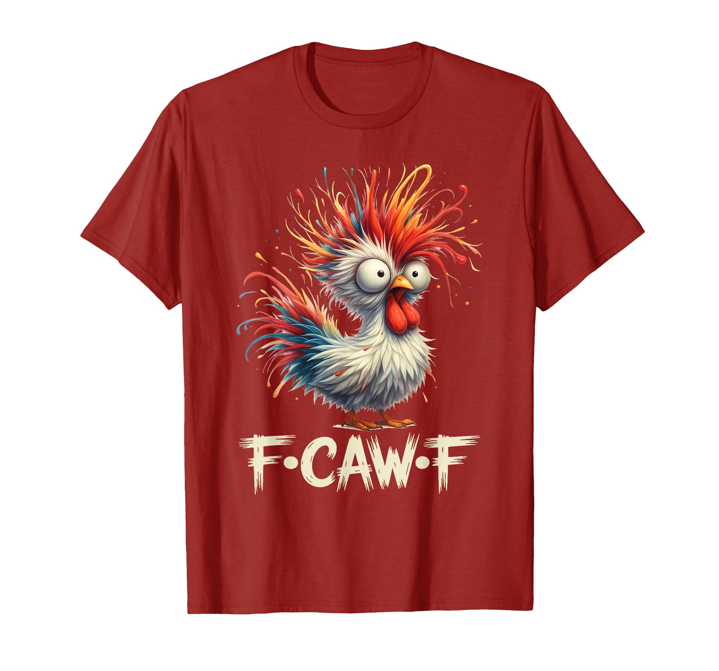 F-Caw-F Crazy Chicken Funny Chicken Humor Meme T-Shirt