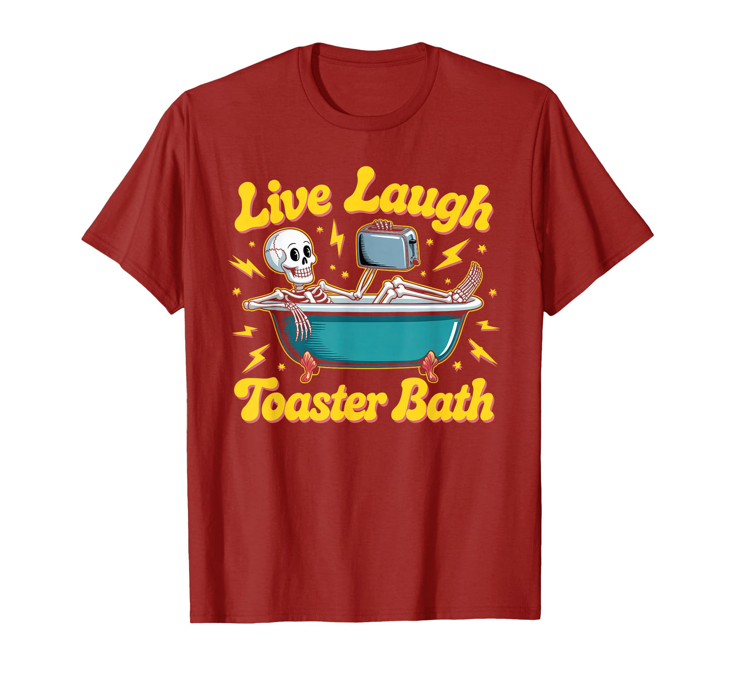 Funny Meme Saying Live Laugh Toaster Bath Gag Edgy Humor T-Shirt