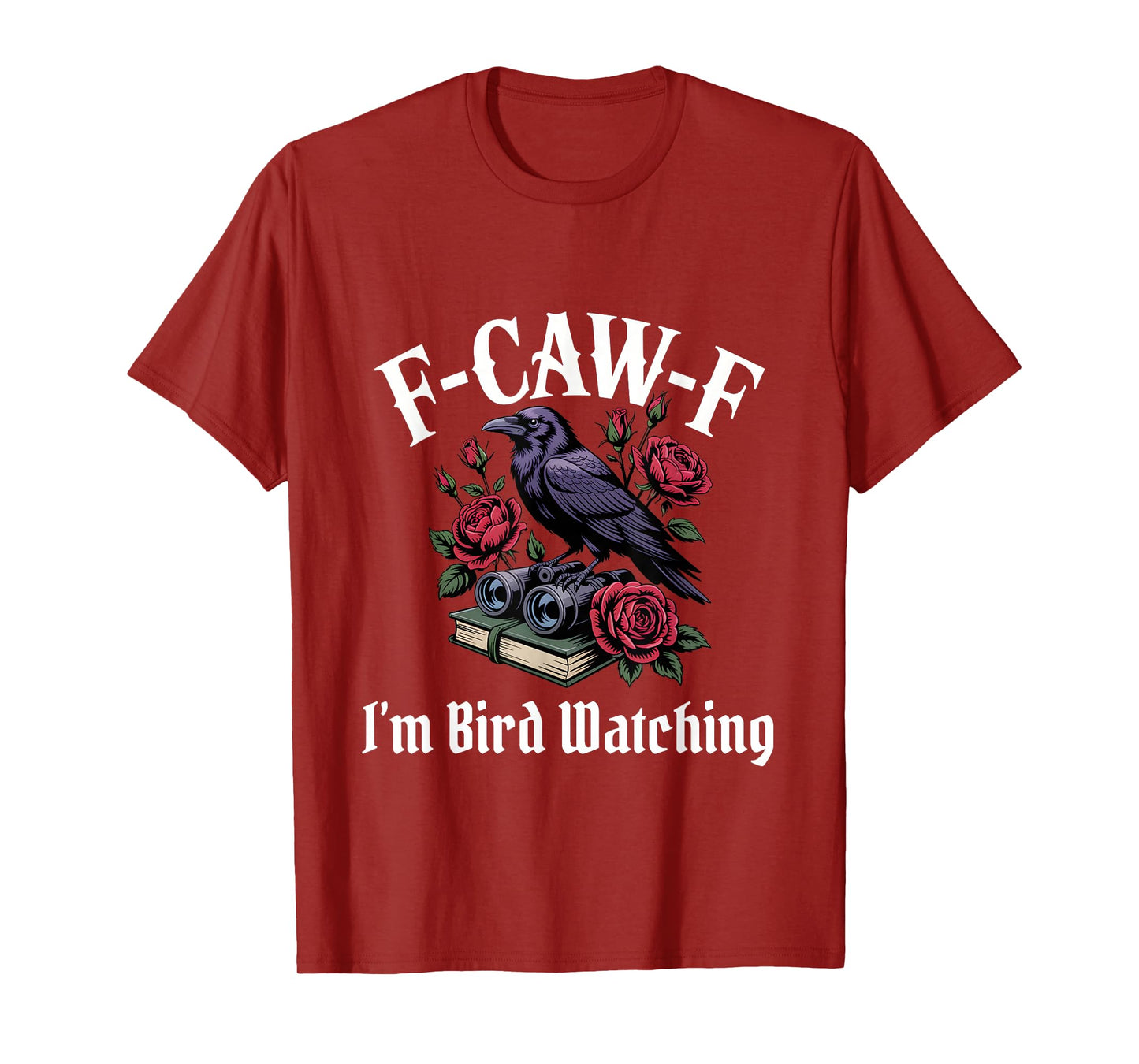 Funny F-Caw-F Bird Watching Gothic T-Shirt