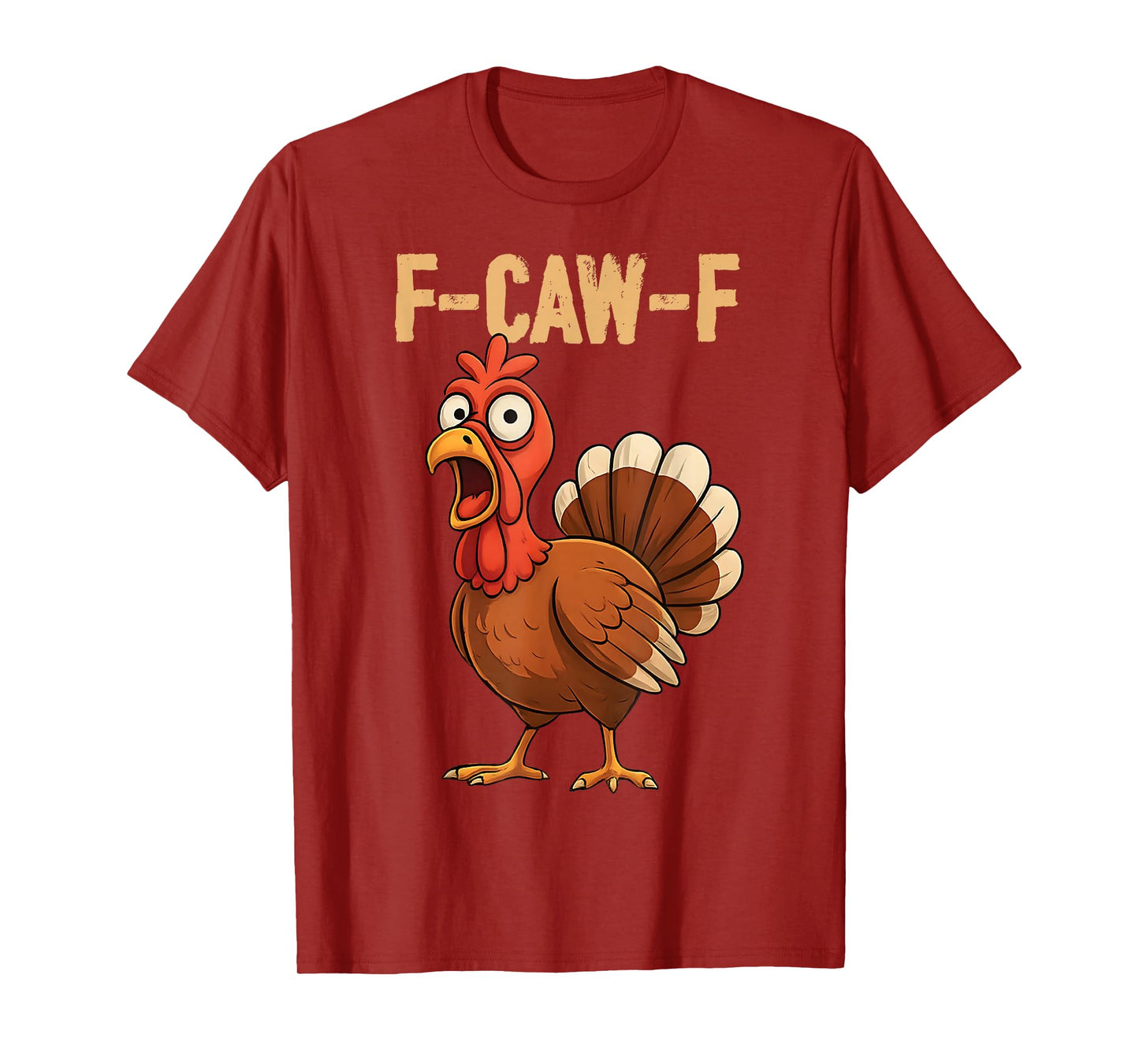 F-Caw-F Funny Turkey Thanksgiving Humor Quote Turkey Meme T-Shirt