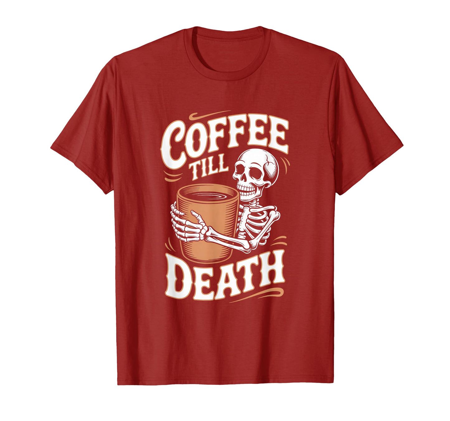 Coffee Till Death Halloween Skeleton Coffee Humor T-Shirt
